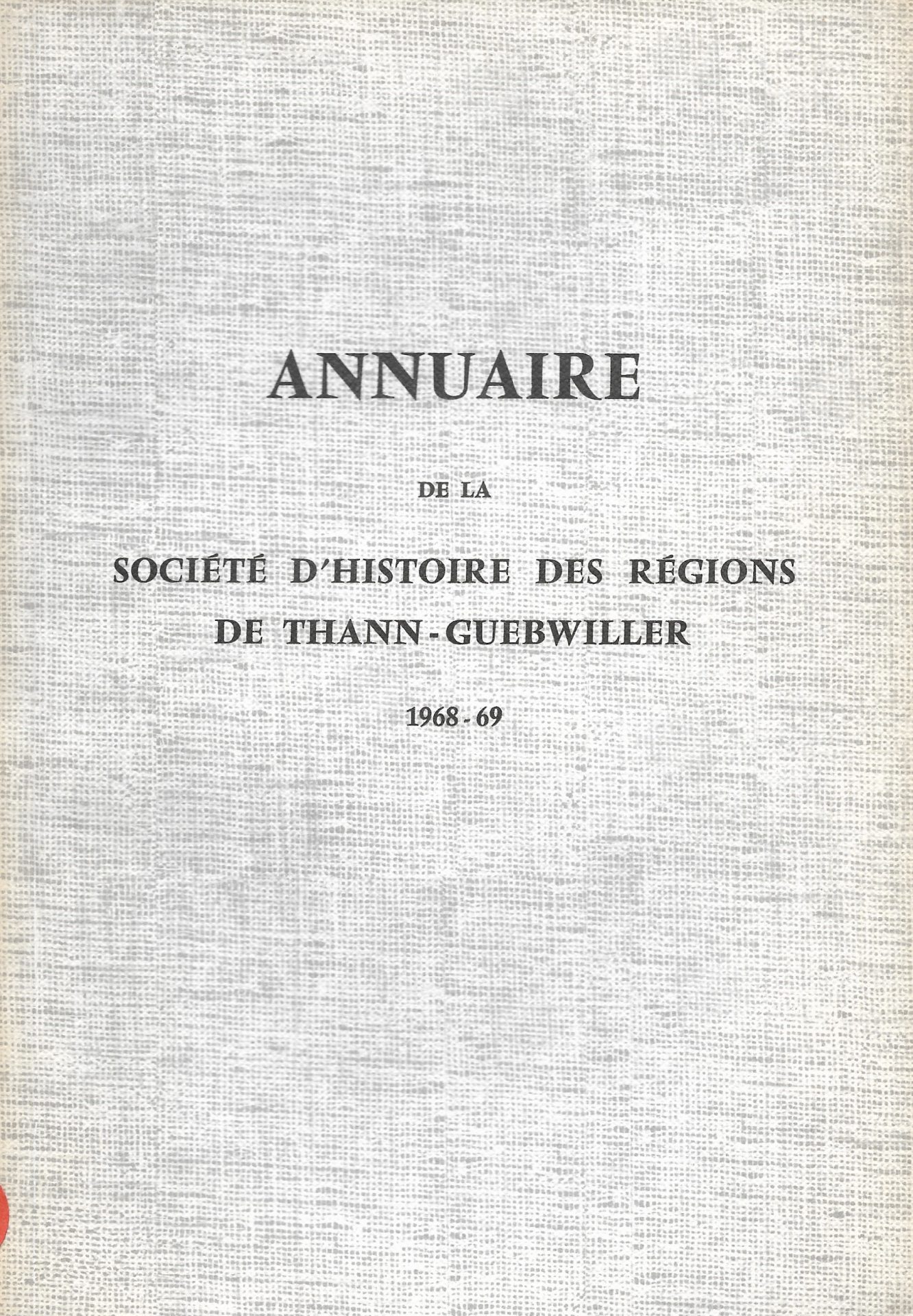 Annuaire de la société d'histoire des régions de Thann Guebwiller