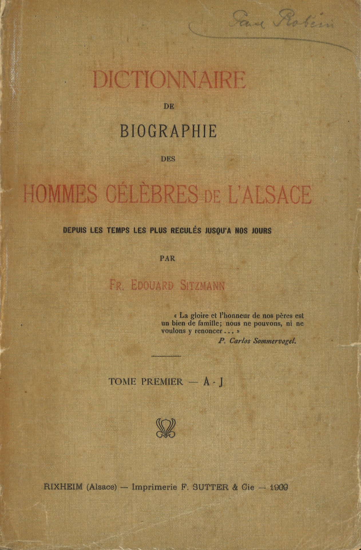 Dictionnaire de biographie des hommes célèbres de l'Alsace depuis les temps les plus reculés jusqu'à nos jours - tomes 1 + 2