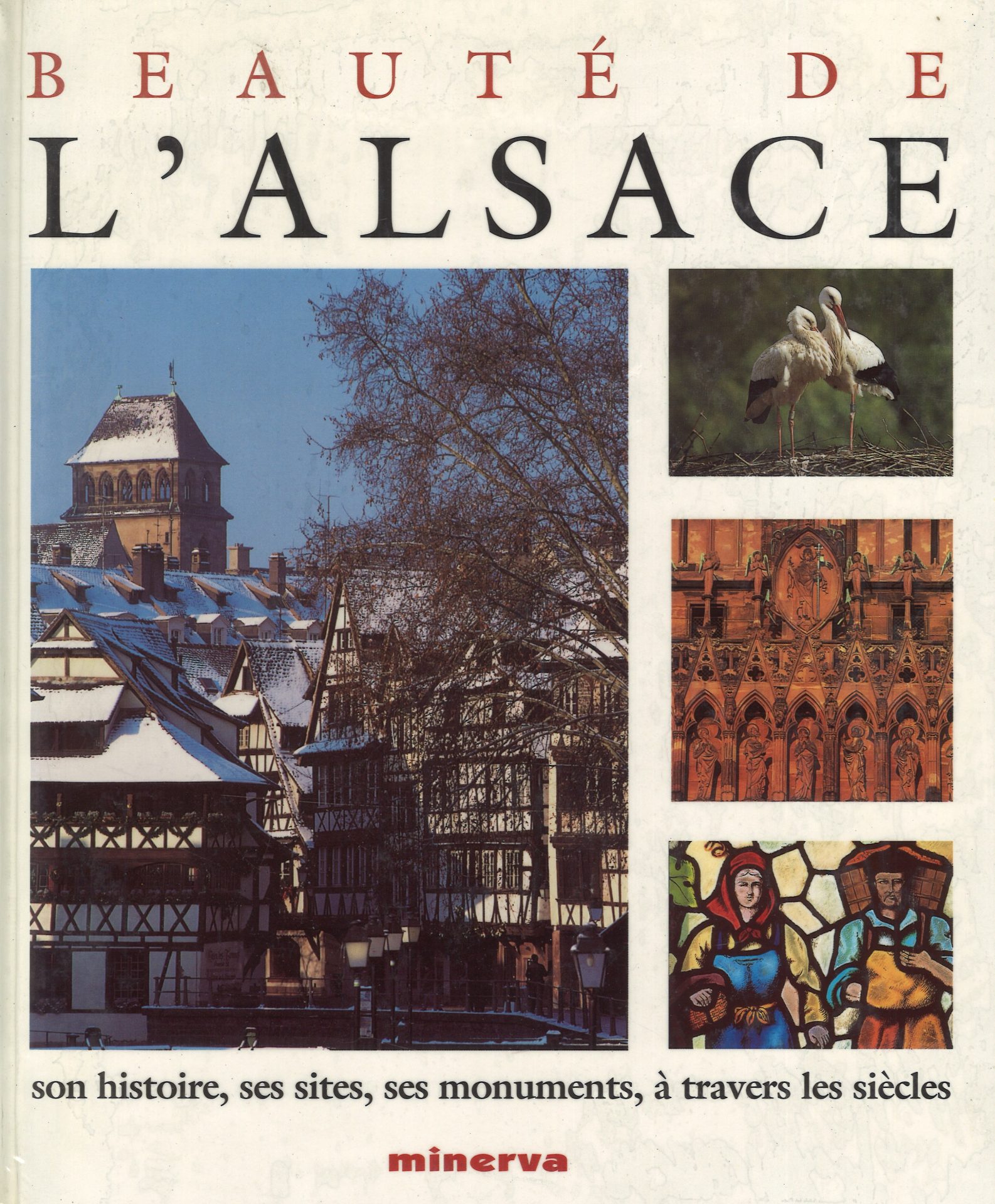 Beauté de l'Alsace - Son histoire, ses sites, ses monuments, à travers les siècles