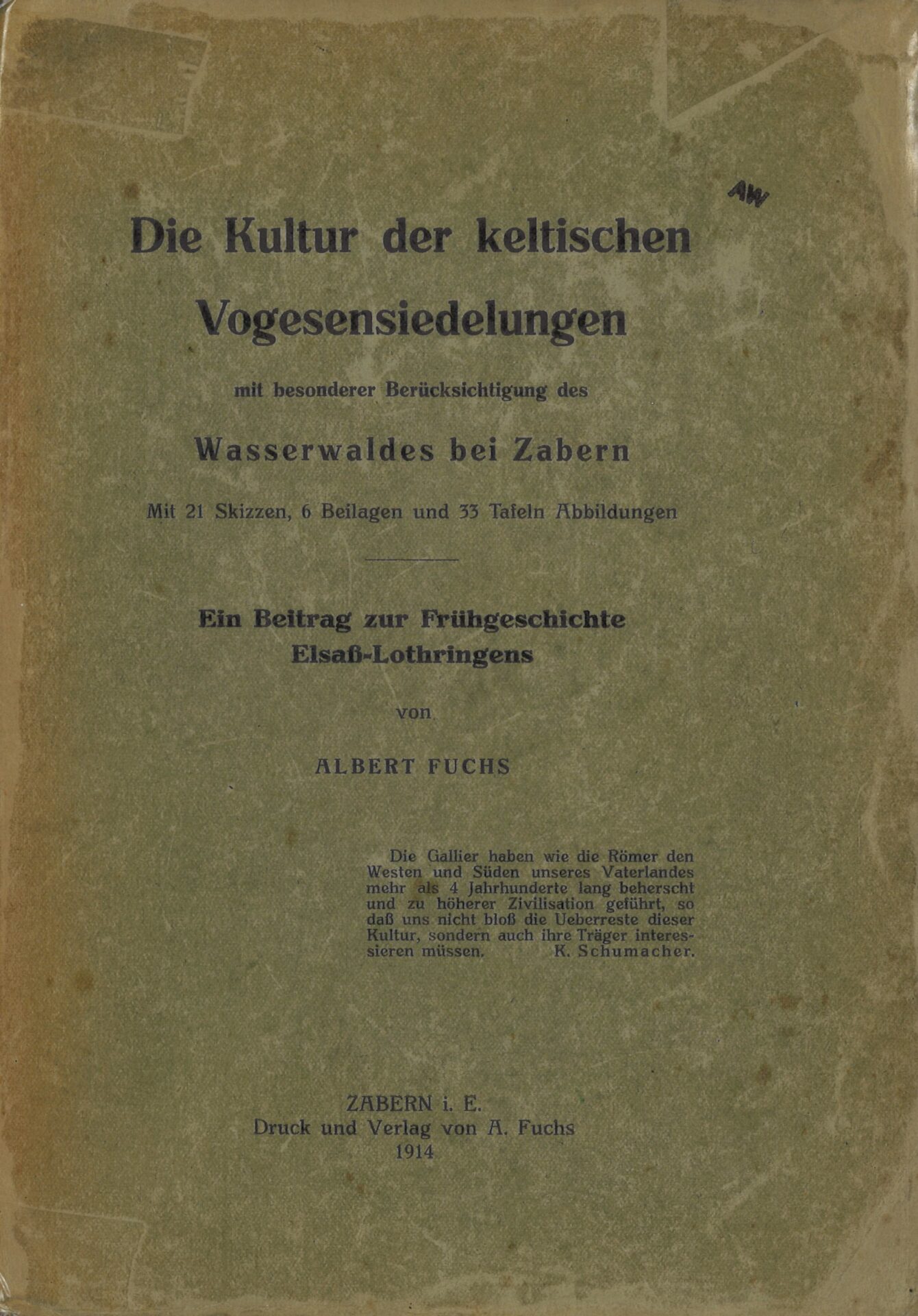 Die Kultur der keltischen Vogesensiedlungen mit besonderer Berücksichtigung des Wasserwaldes bei Zabern