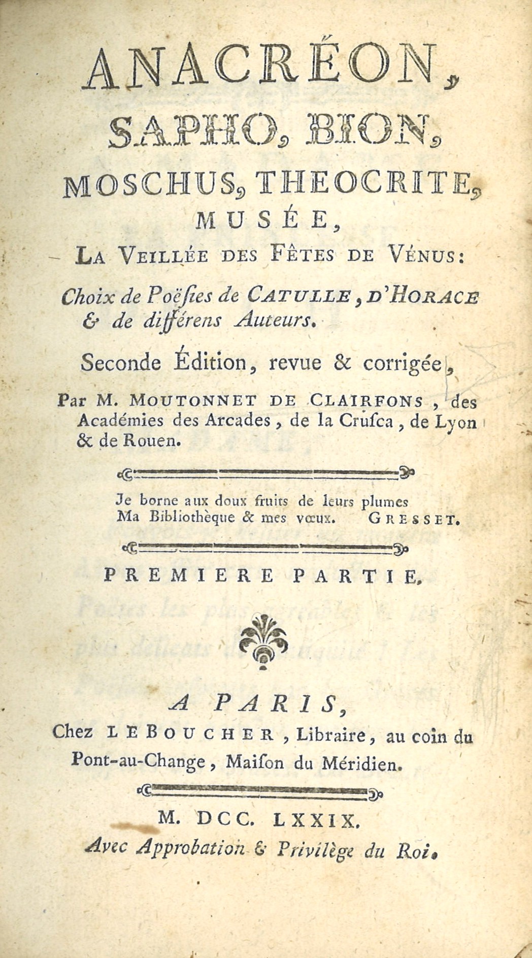 Anacréon, Sapho, Bion, Moschus, Théocrite, Musée, la Veillée des Fêtes de Vénus - Choix de poësies de Catulle, d'Horace et de différents auteurs - Parties 1 et 2