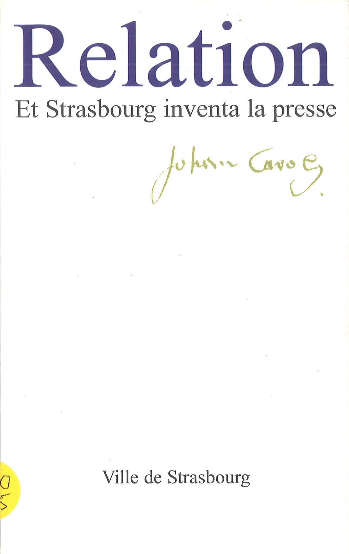 Relation - Et Strasbourg inventa la presse