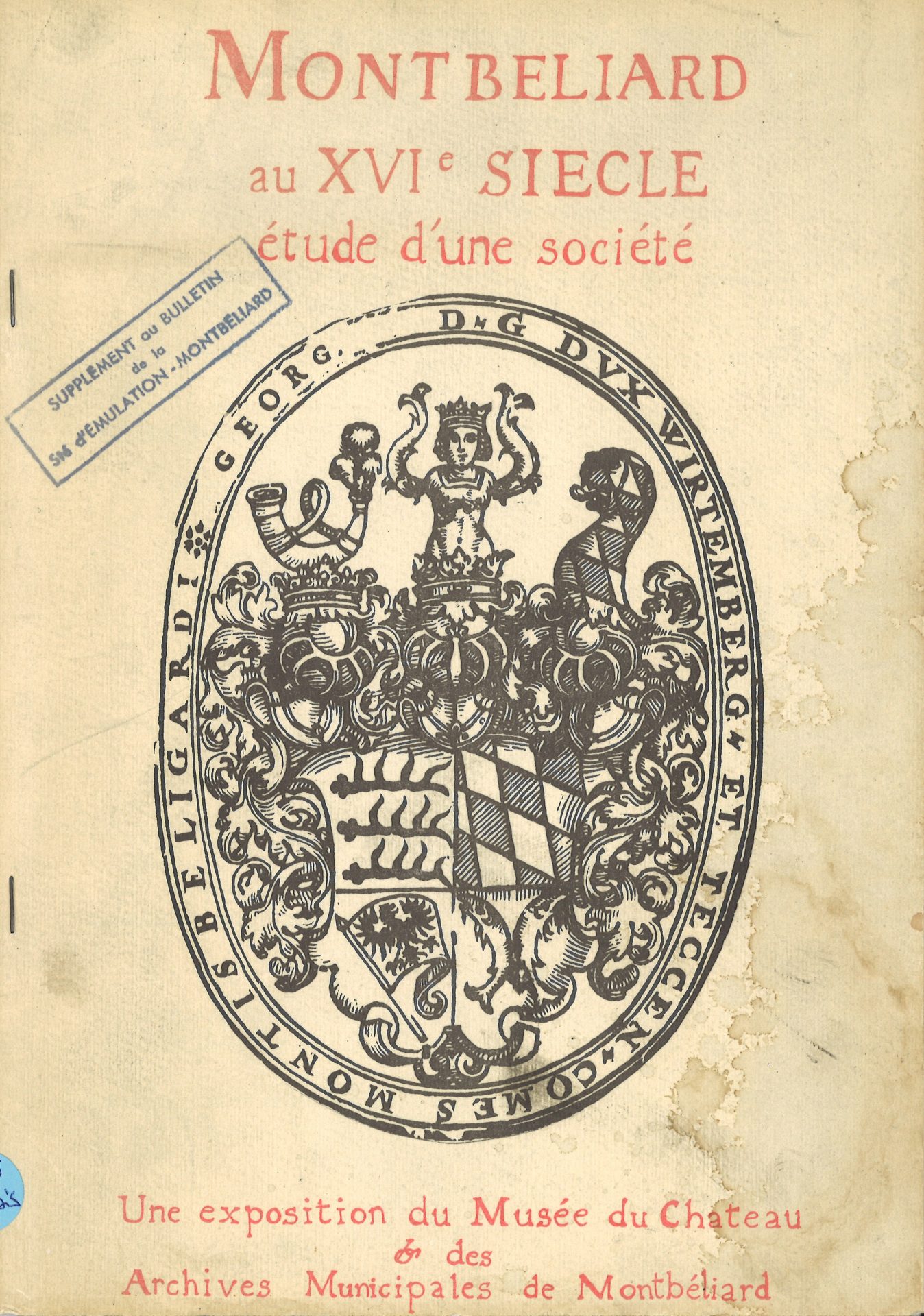Bulletin et Mémoires de la Société d’Emulation de Montbéliard - Montbéliard au XVIe siècle, étude d'une société