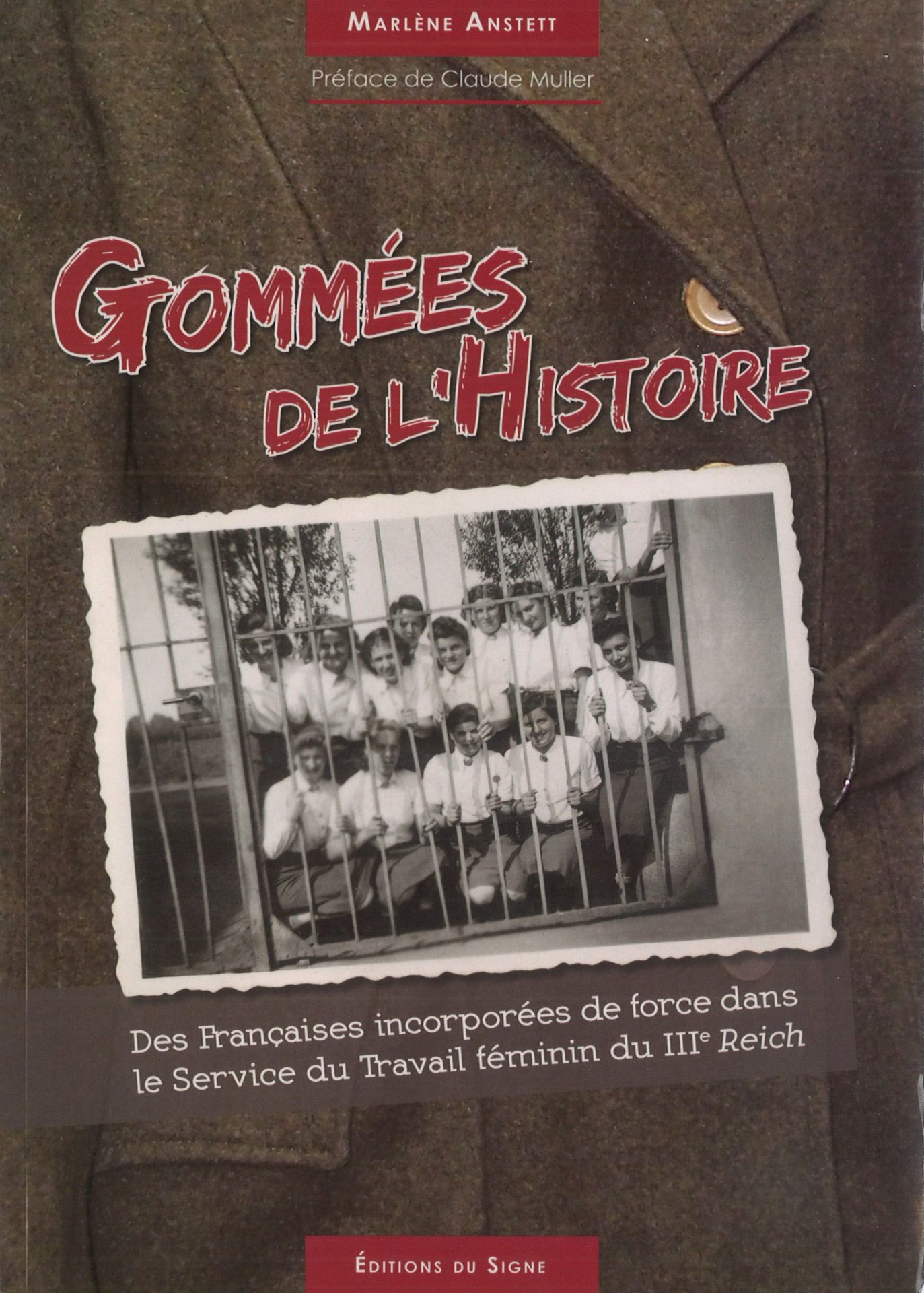 Gommées de l'histoire - Des Françaises incorporées de force dans le service du Travail féminin du IIIe Reich