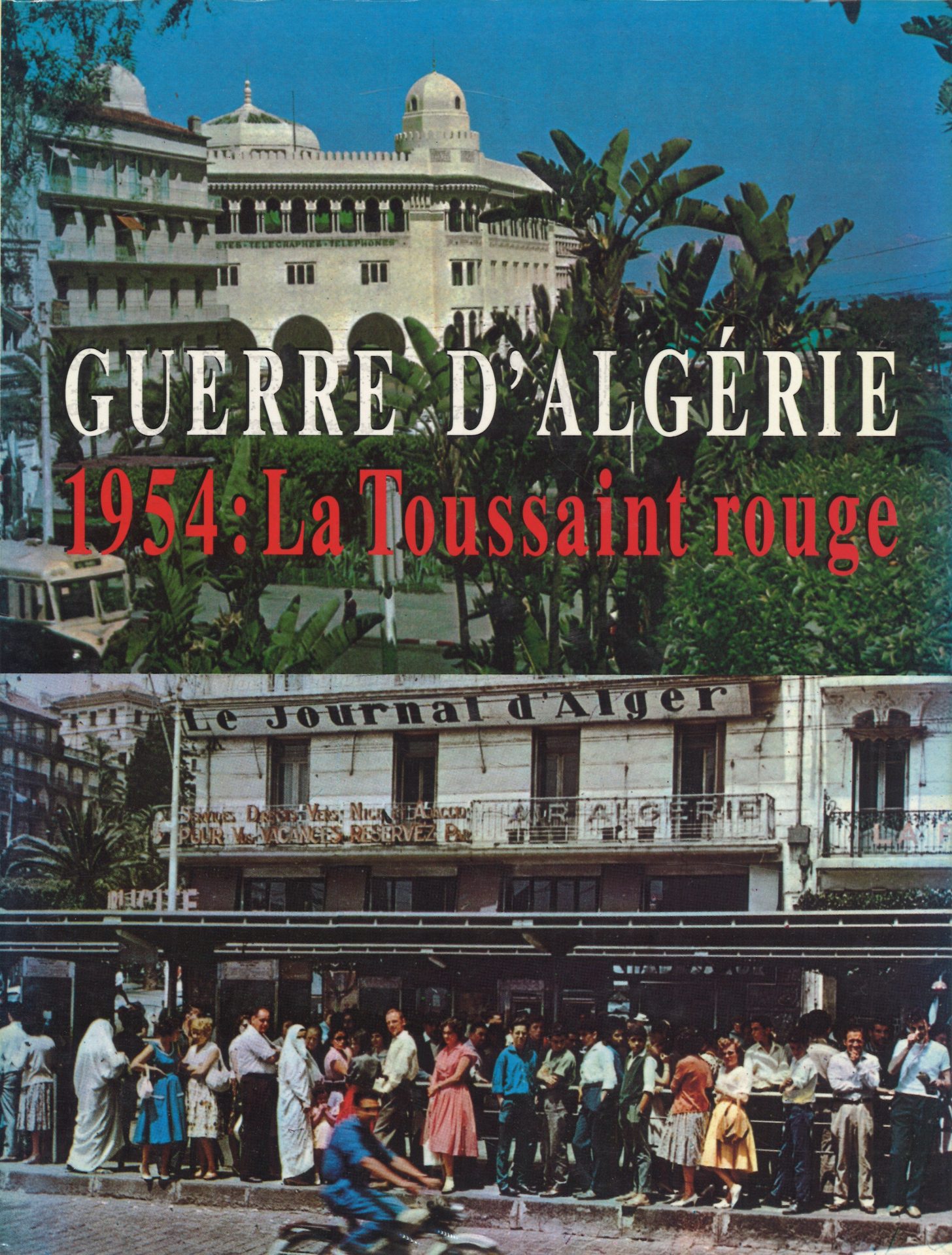 Guerre d'Algérie - 1954 : La Toussaint rouge