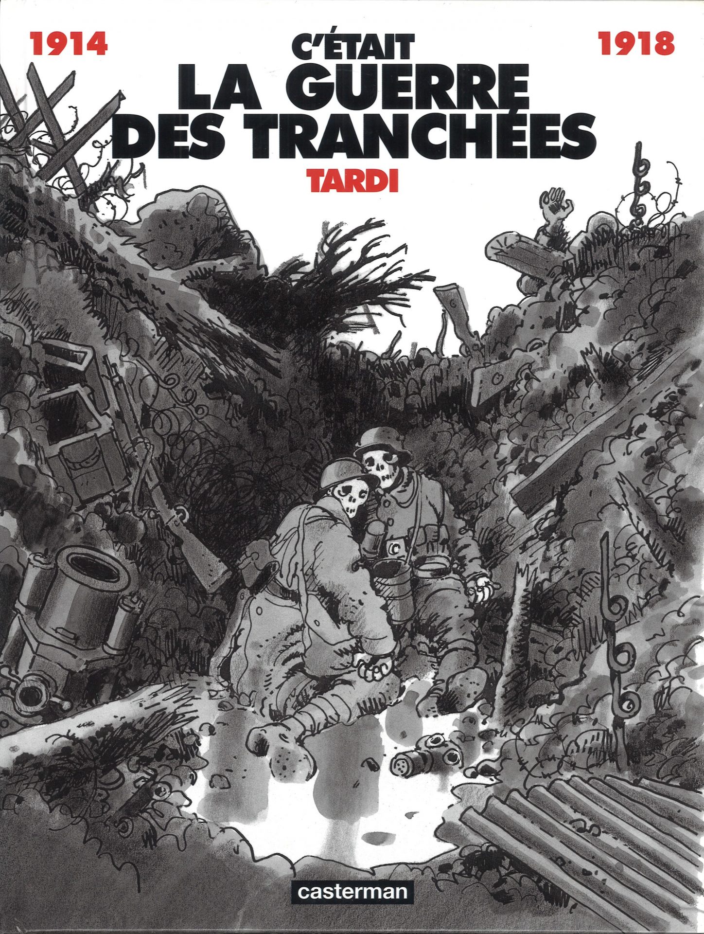C'était la guerre des tranchées 1914-1918