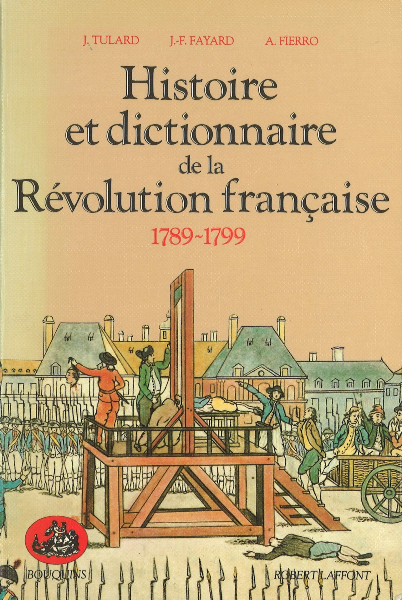 Histoire et dictionnaire de la Révolution Française 1789-1799
