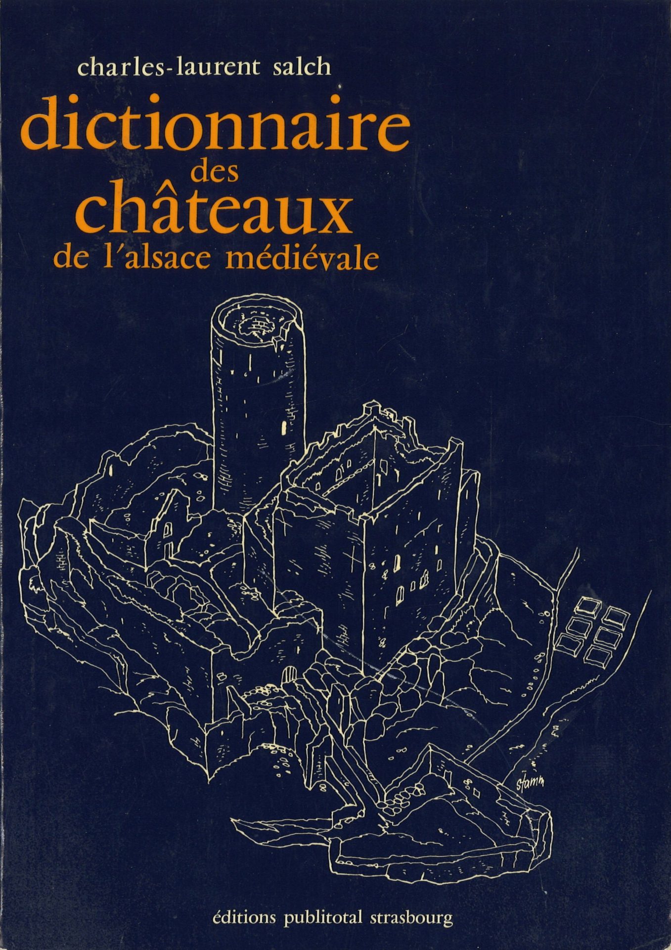 Dictionnaire des châteaux de l'Alsace médiévale