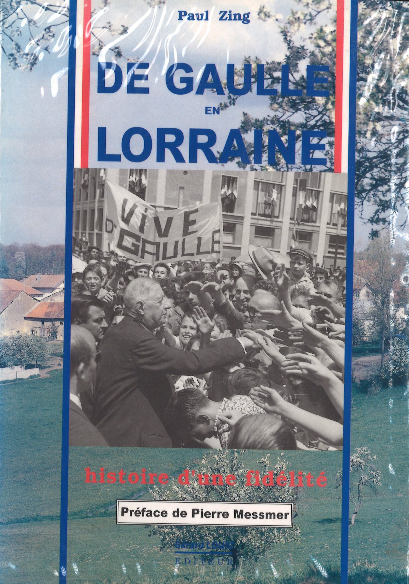 De Gaulle en Lorraine - Histoire d'une fidélité