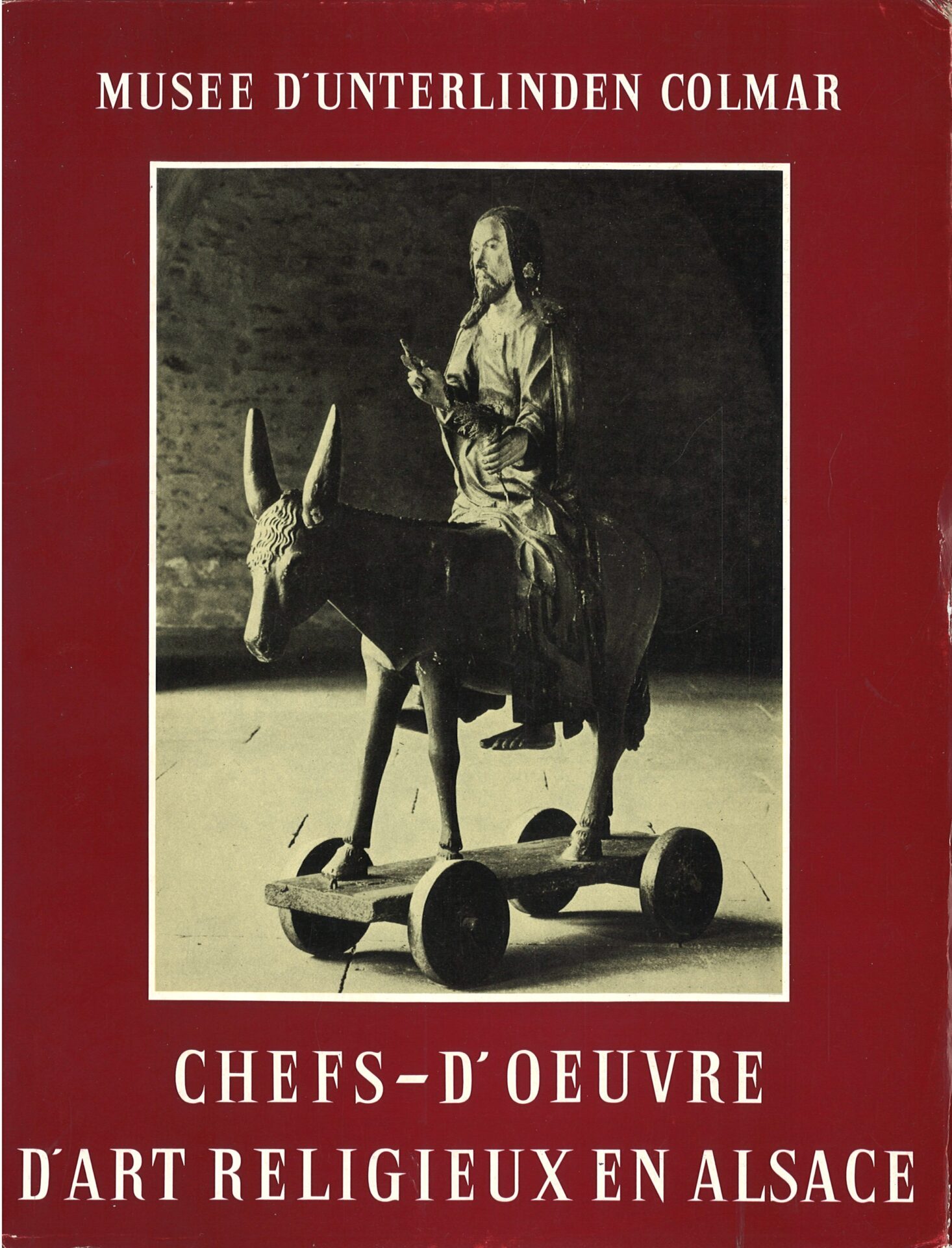 Chefs d'oeuvre d'art religieux en Alsace - Musée Unterlinden Colmar