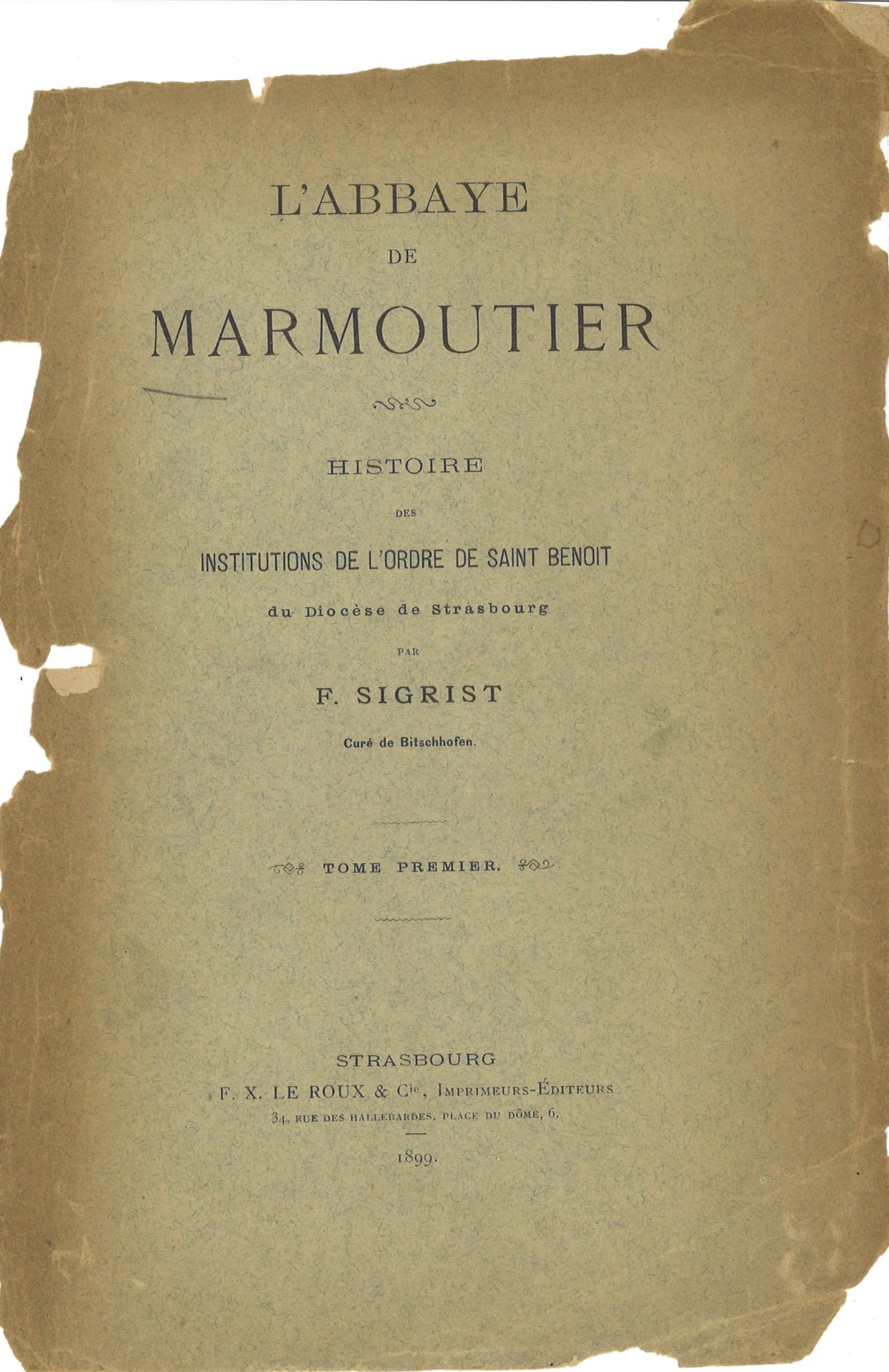 L'abbaye de Marmoutier - Tome I : Histoire des institutions de l'Ordre de saint Benoît du diocèse de Strasbourg