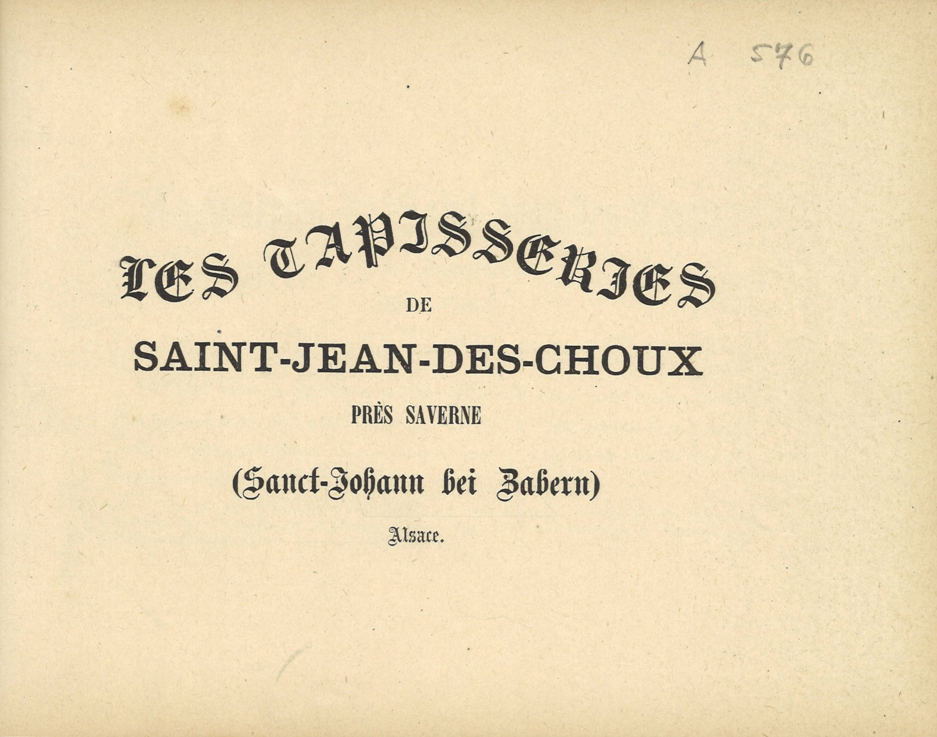 Les tapisseries de Saint-Jean-des-Choux près Saverne (Sanct-Johann bei Zabern)