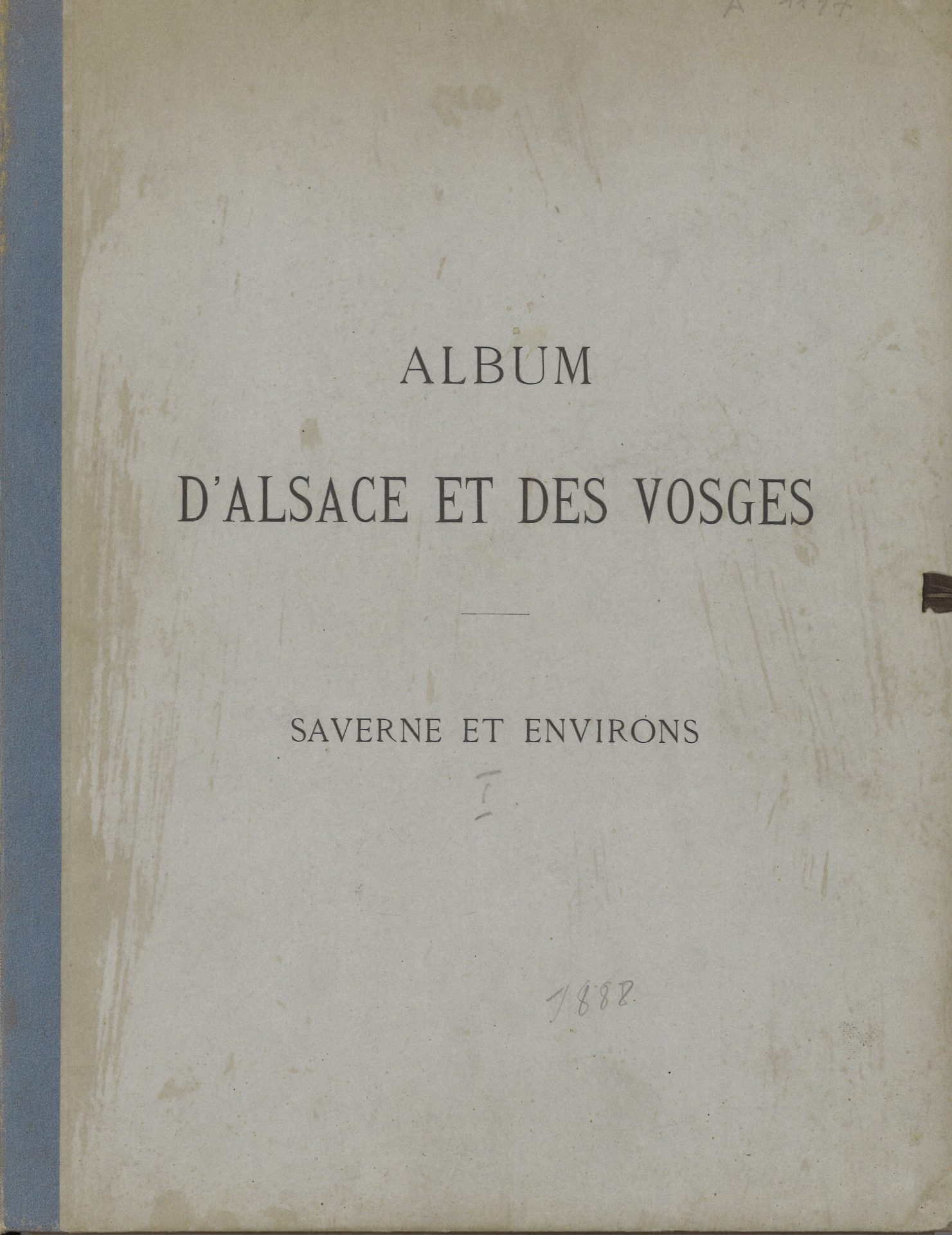 Album d'Alsace et des Vosges - Bilder aus dem Elsass und den Vogesen - vol. 1 : Saverne et environs - Zabern und sein Umgebungen - vol. 2 : Saverne et environs - vol. 3 : Saverne et environs