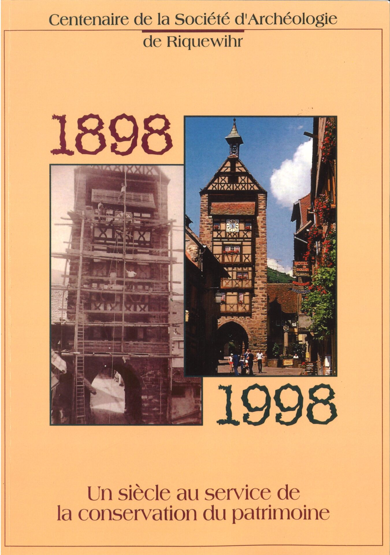 Centenaire de la Société d'Archéologie de Riquewihr - 1898-1998 - Un siècle au service de la conservation du patrimoine