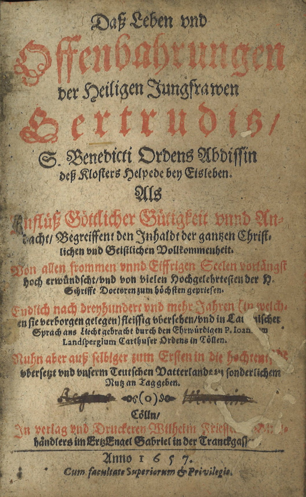 Das Leben und Offenbahrungen der heiligen Jungfrawen Gertrudis, S. Benedicti Ordens Abdissin des Klosters Helpede bey Eisleben - Das Leben und Offenbahrungen der heiligen Jungfrawen Melchtildis, S. Benedicti Ordens Abdissin des Klosters Helpede bey Eisleben, leiblicher Schwester der h. Gertrudis Abdissin