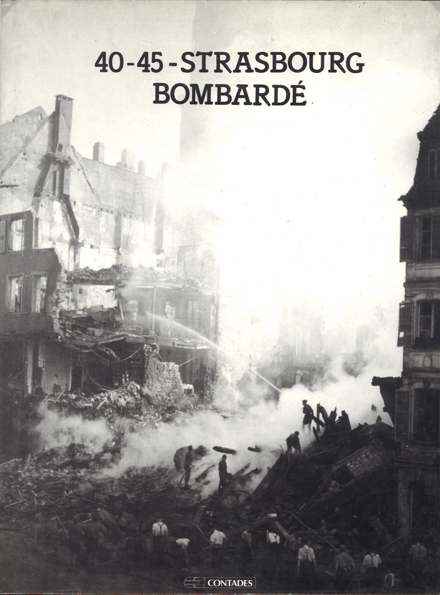 40-45 - Strasbourg bombardé
