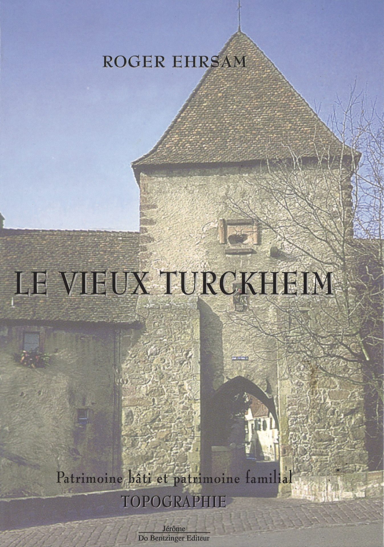 Le vieux Turckheim - patrimoine bâti et patrimoine familial - Topographie
