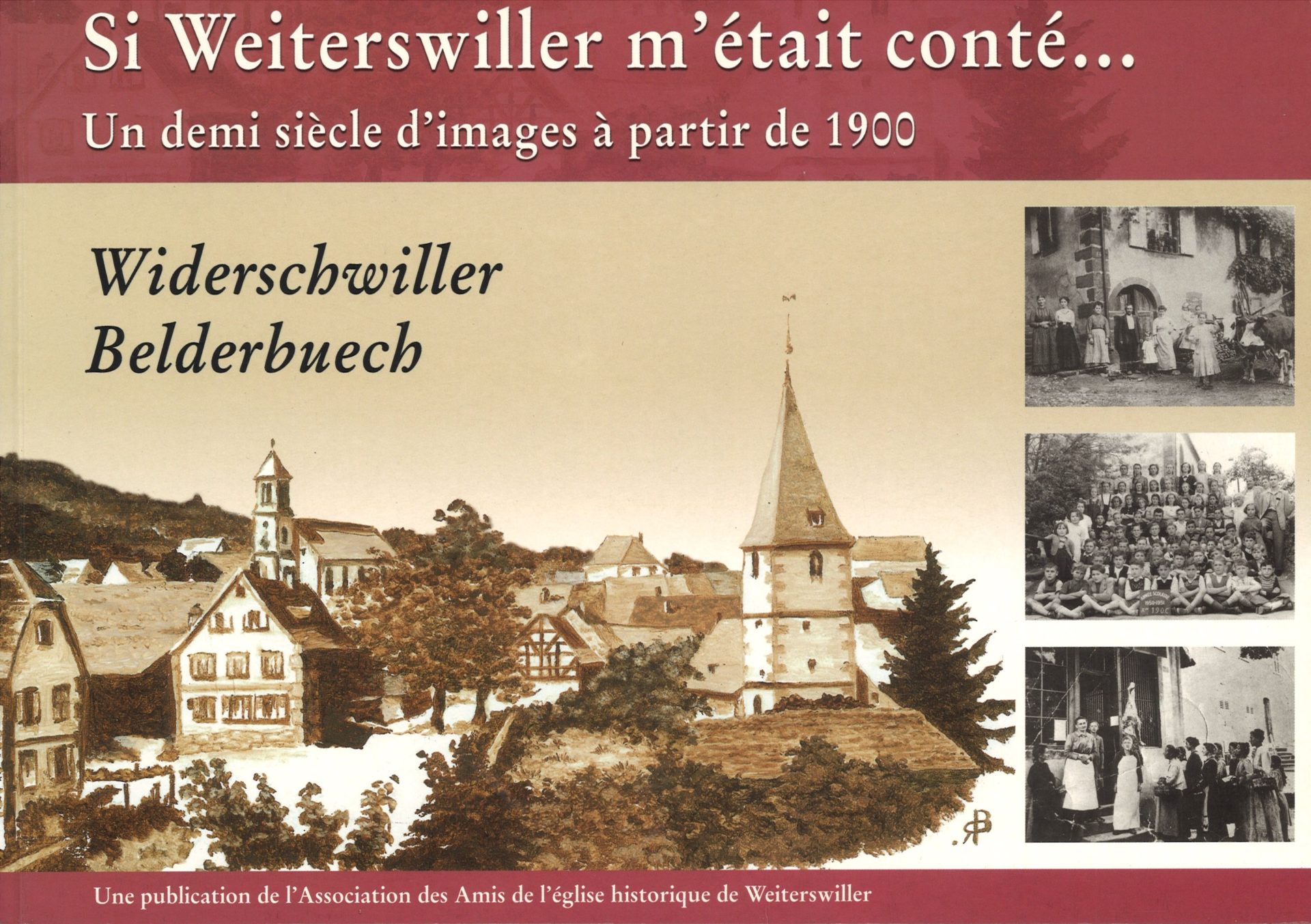 Si Weiterswiller m'était conté.. Un demi-siècle d'images à partir de 1900 - Widerschwiller Belderbuech