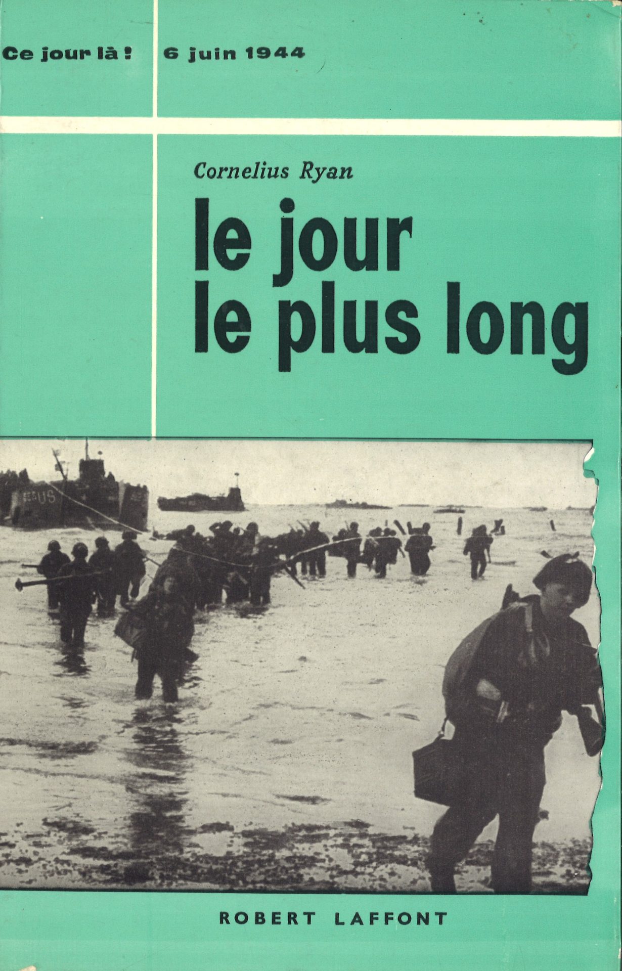 Ce jour là : 6 juin 1944 - Le jour le plus long