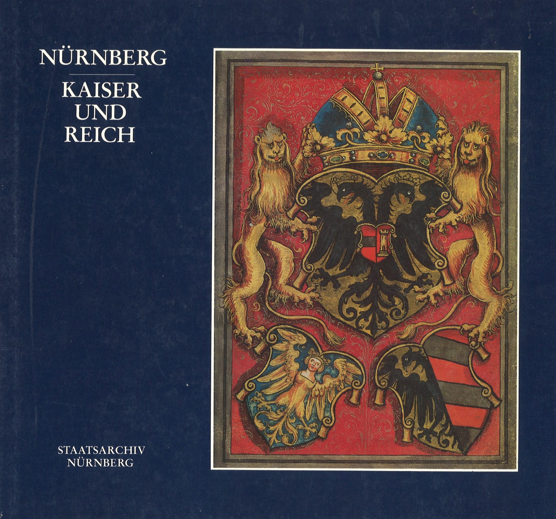 Nürnberg - Kaiser und Reich - Ausstellung des Staatsarchivs Nürnberg