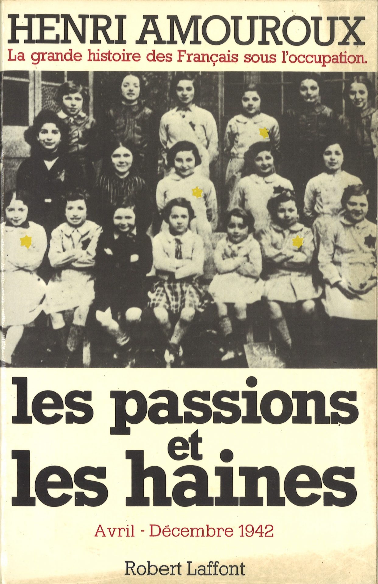 Les passions et les haines, avril-décembre 1942 - La grande histoire des Français sous l'occupation - 5