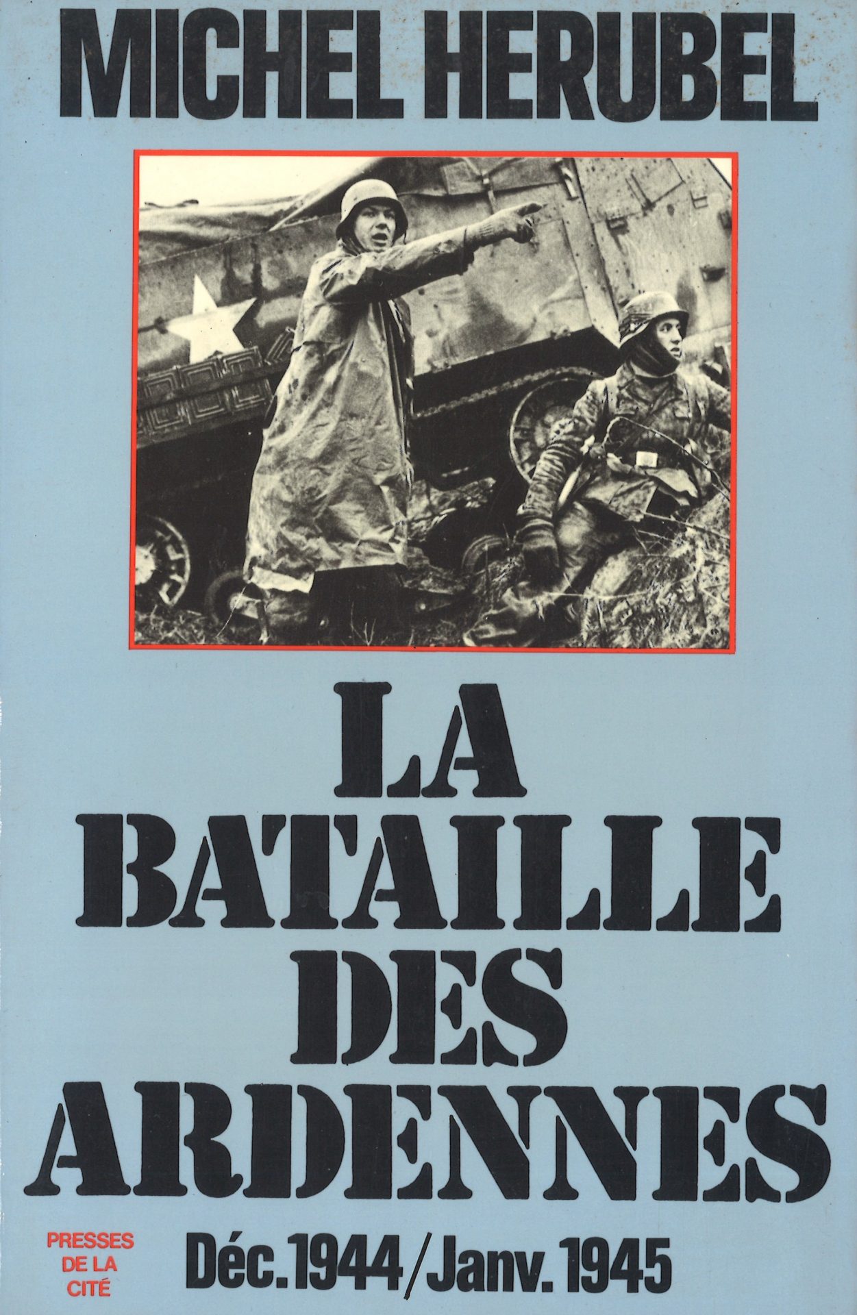 La bataille des Ardennes - Déc. 1944/Janv. 1945