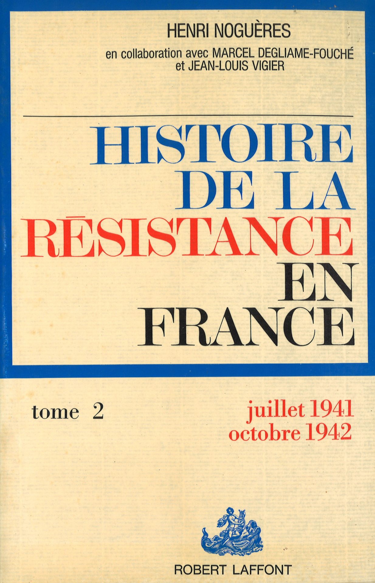 Histoire de la Résistance en France de 1940 à 1945 - II. L'armée de l'ombre - juillet 1941-octobre 1942