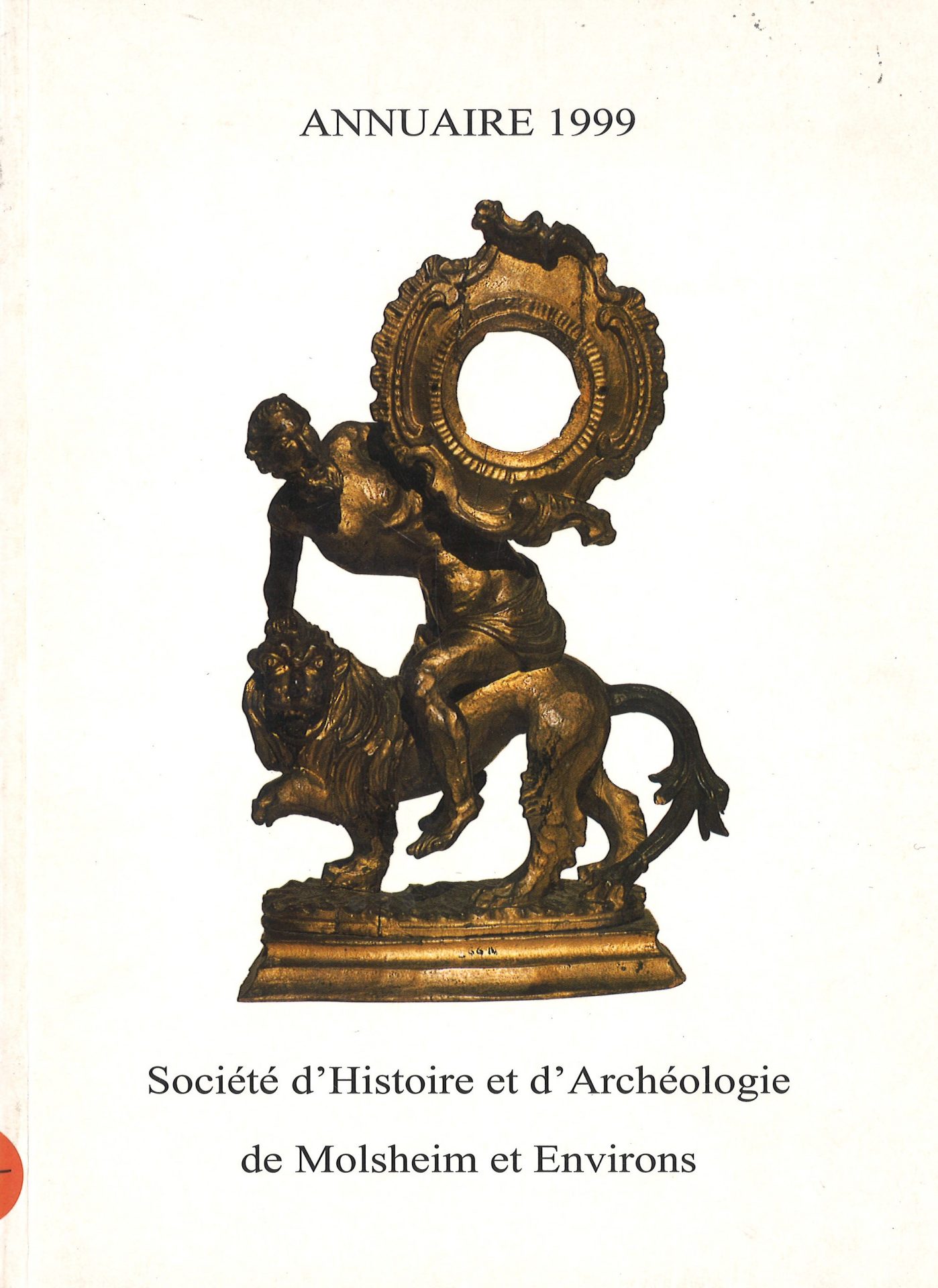 Société d’histoire et d’archéologie de Molsheim et environs - Annuaire 1999