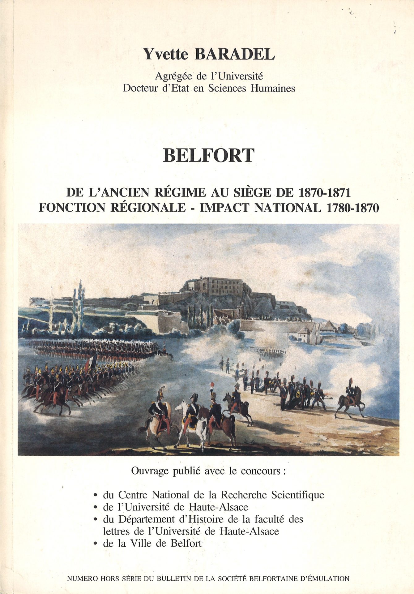 Bulletin de la Société Belfortaine d'émulation - Belfort de l'ancien régime au siège de 1870-1871- Fonction régionale-Impact national 1780-1870