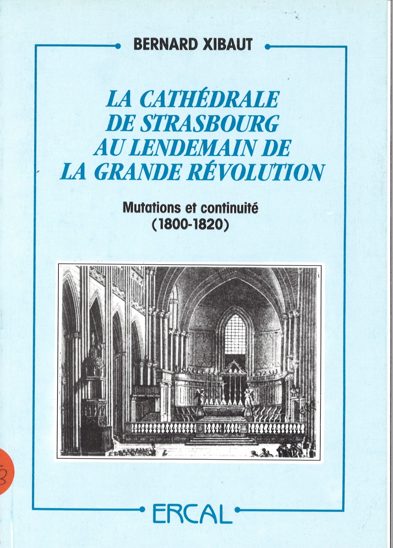 La cathédrale de Strasbourg au lendemain de la grande Révolution. Mutation et continuité (1800-1820)