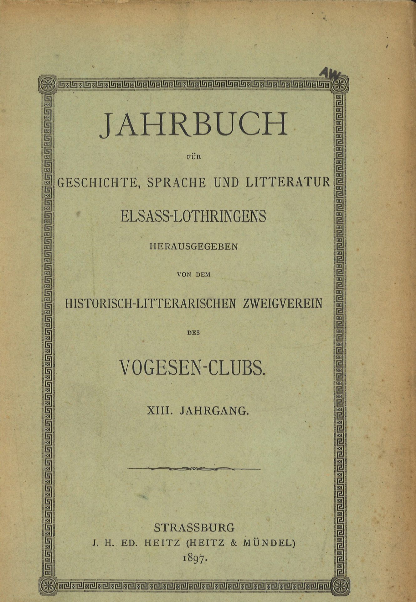 Jahrbuch für Geschichte, Sprache und Litteratur Elsass-Lothringens