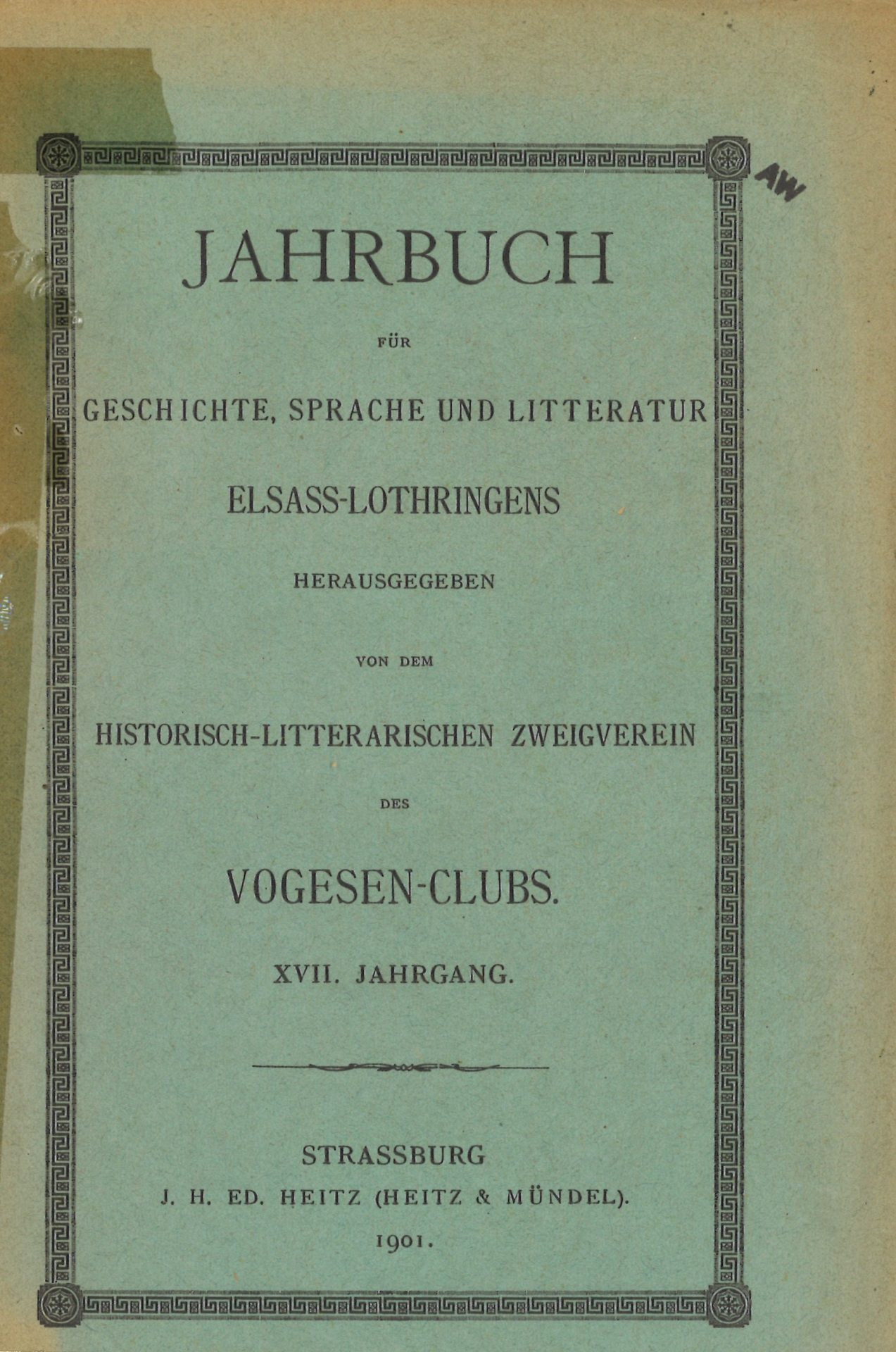 Jahrbuch für Geschichte, Sprache und Litteratur Elsass-Lothringens