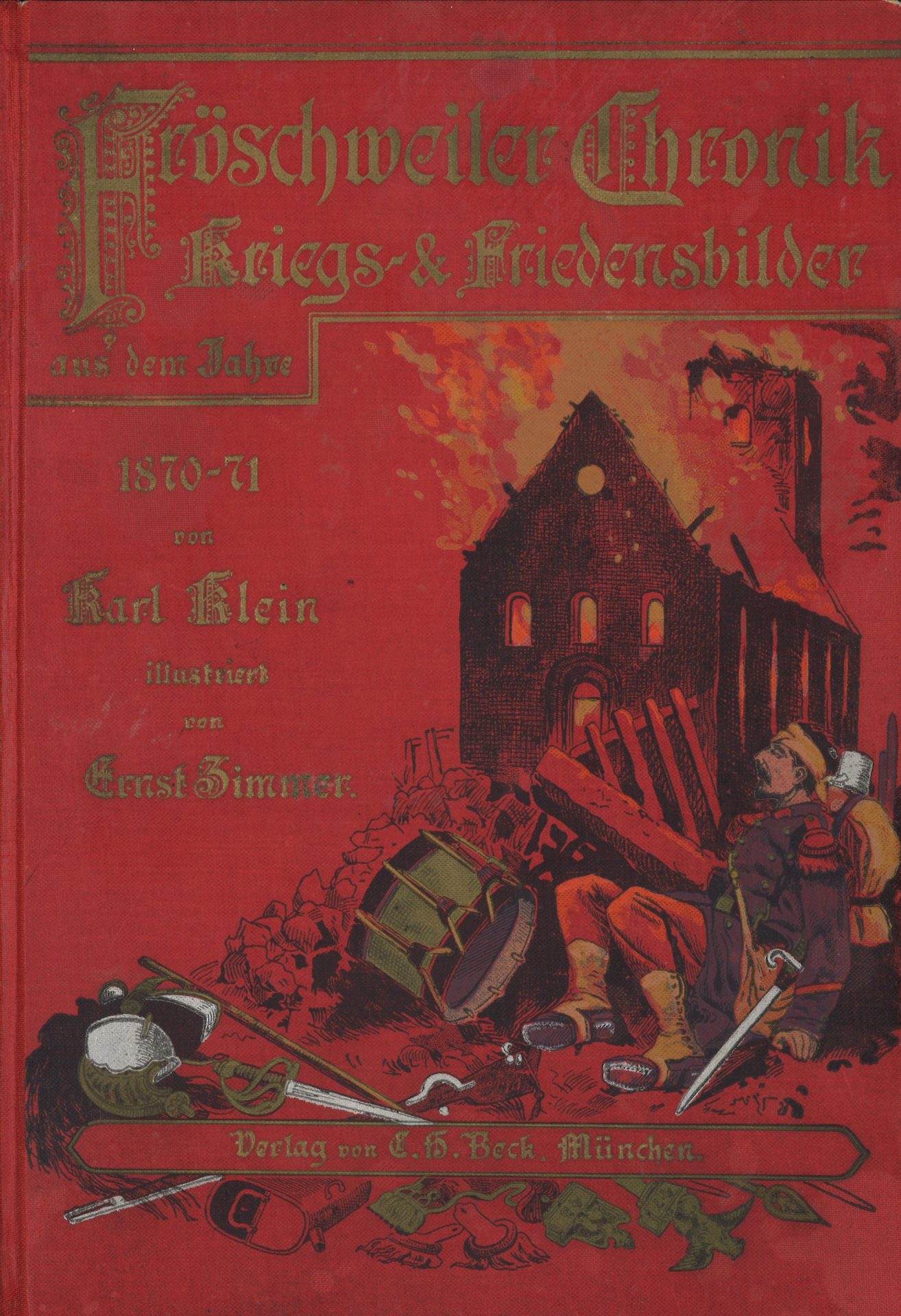 FROESCHWEILER CHRONIK - KRIEGS-UND FRIEDENSBILDER AUS DEM JAHRE 1870-71