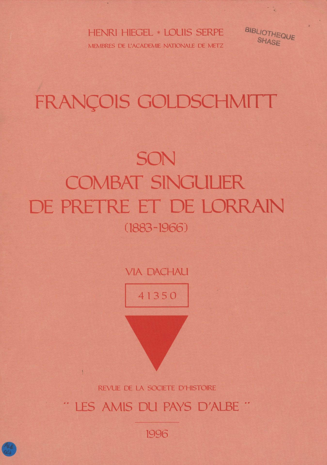 Le Pays d'Albe : François Goldschmitt son combat singulier de prêtre et de Lorrain (1883-1966) jusqu'aux portes de Dachau Tome 2