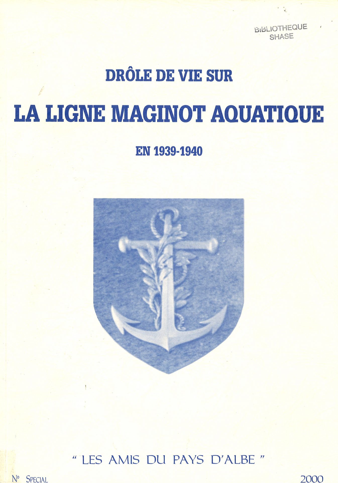 Le pays d'Albe - Drôle de vie sur la ligne Maginot aquatique en 1939-1940