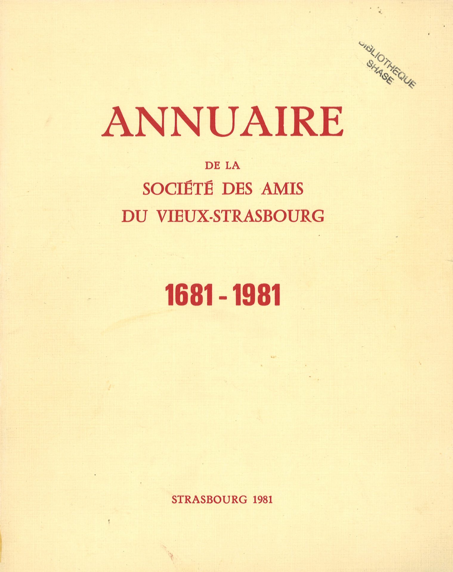 Annuaire de la Société des Amis du Vieux Strasbourg 1681-1981