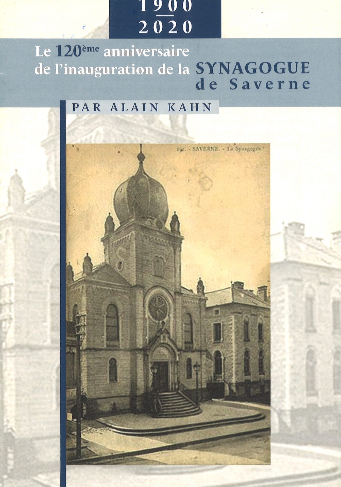 Le 120ème anniversaire de l'inauguration de la synagogue de Saverne 1900-2020