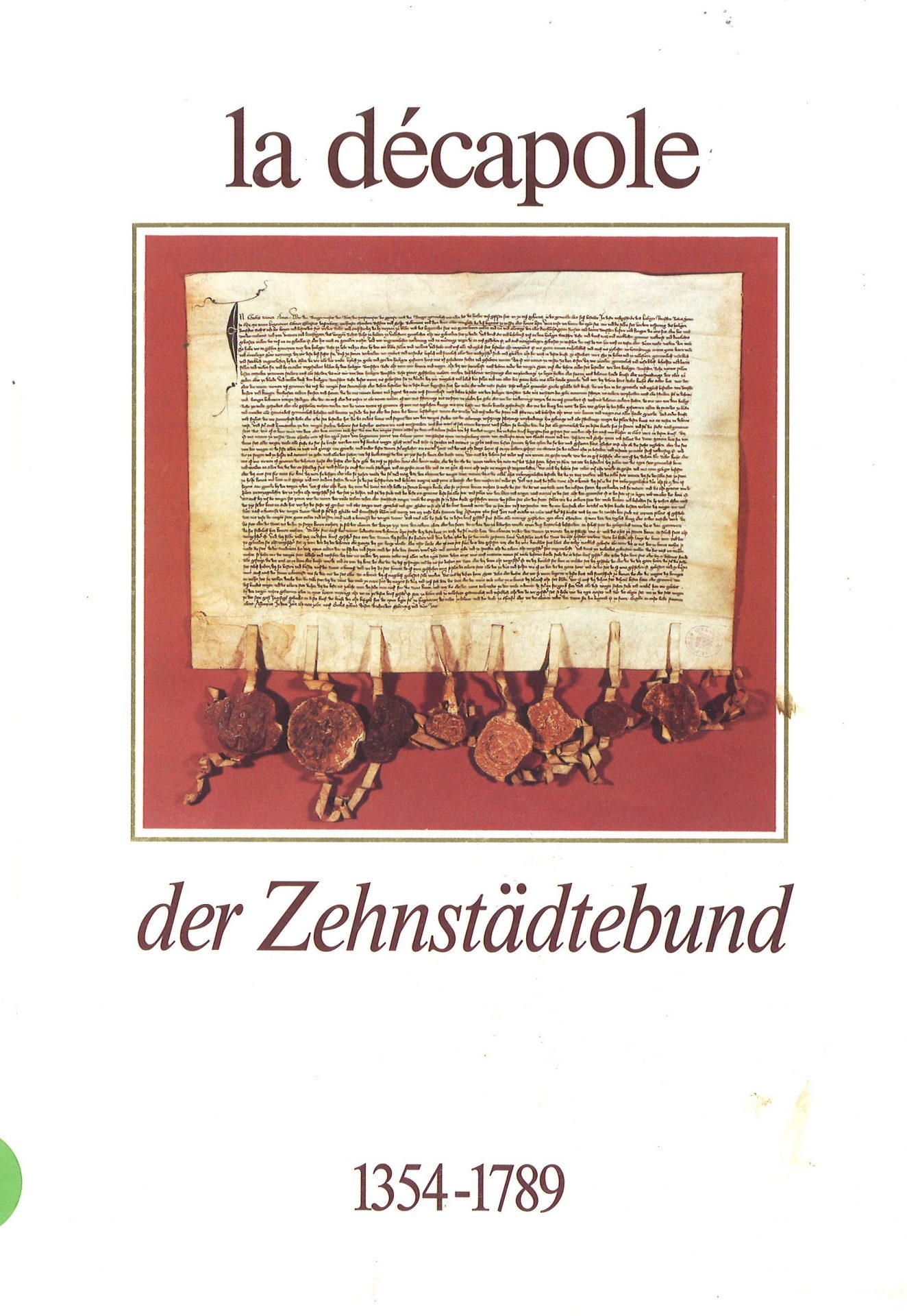 La décapole - der Zehnstädtebund 1354-1789