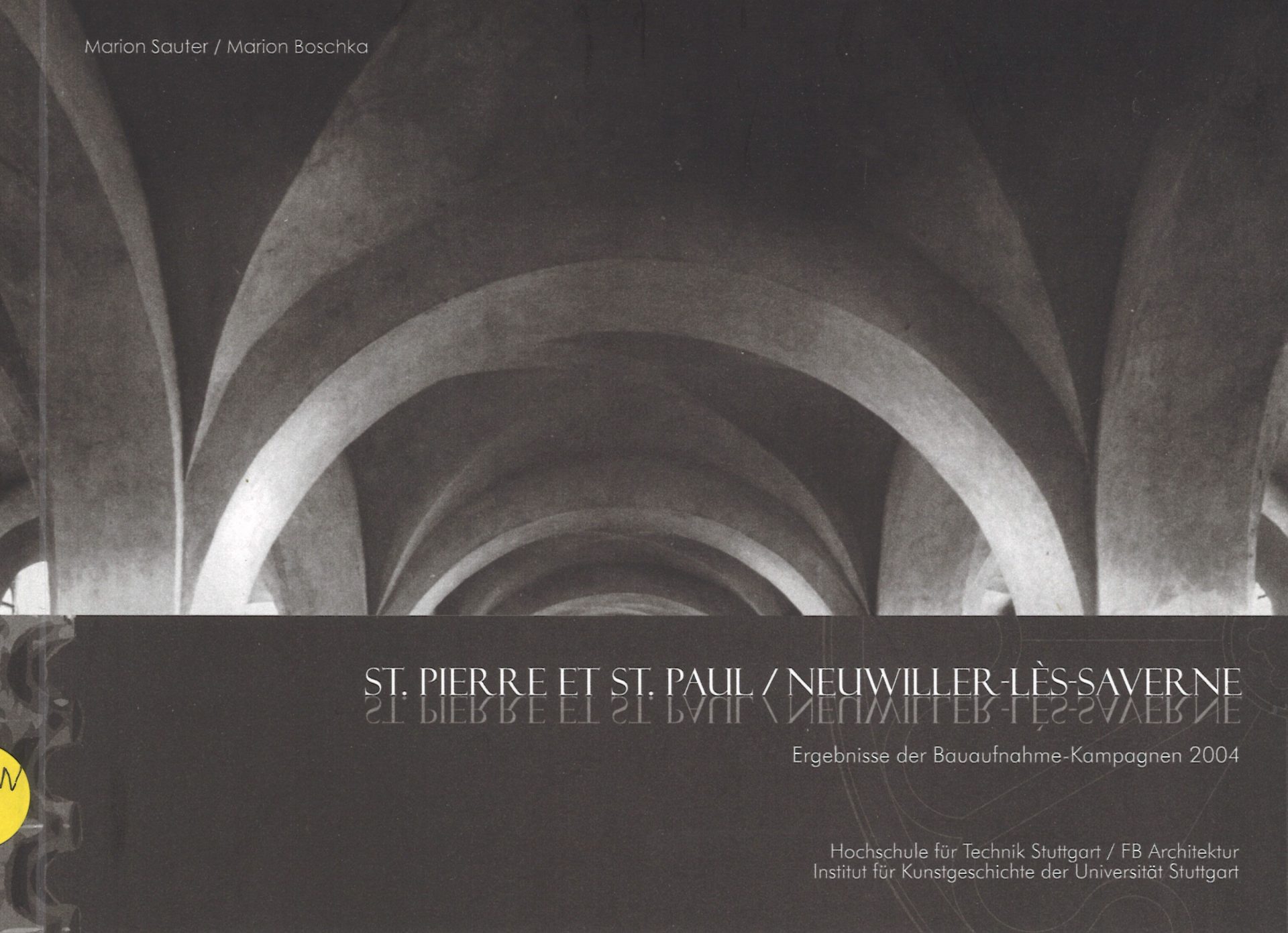 St. Pierre et St. Paul/ Neuwiller-lès-Saverne Ergebnisse der Bauaufnahme-Kampagnen 2004