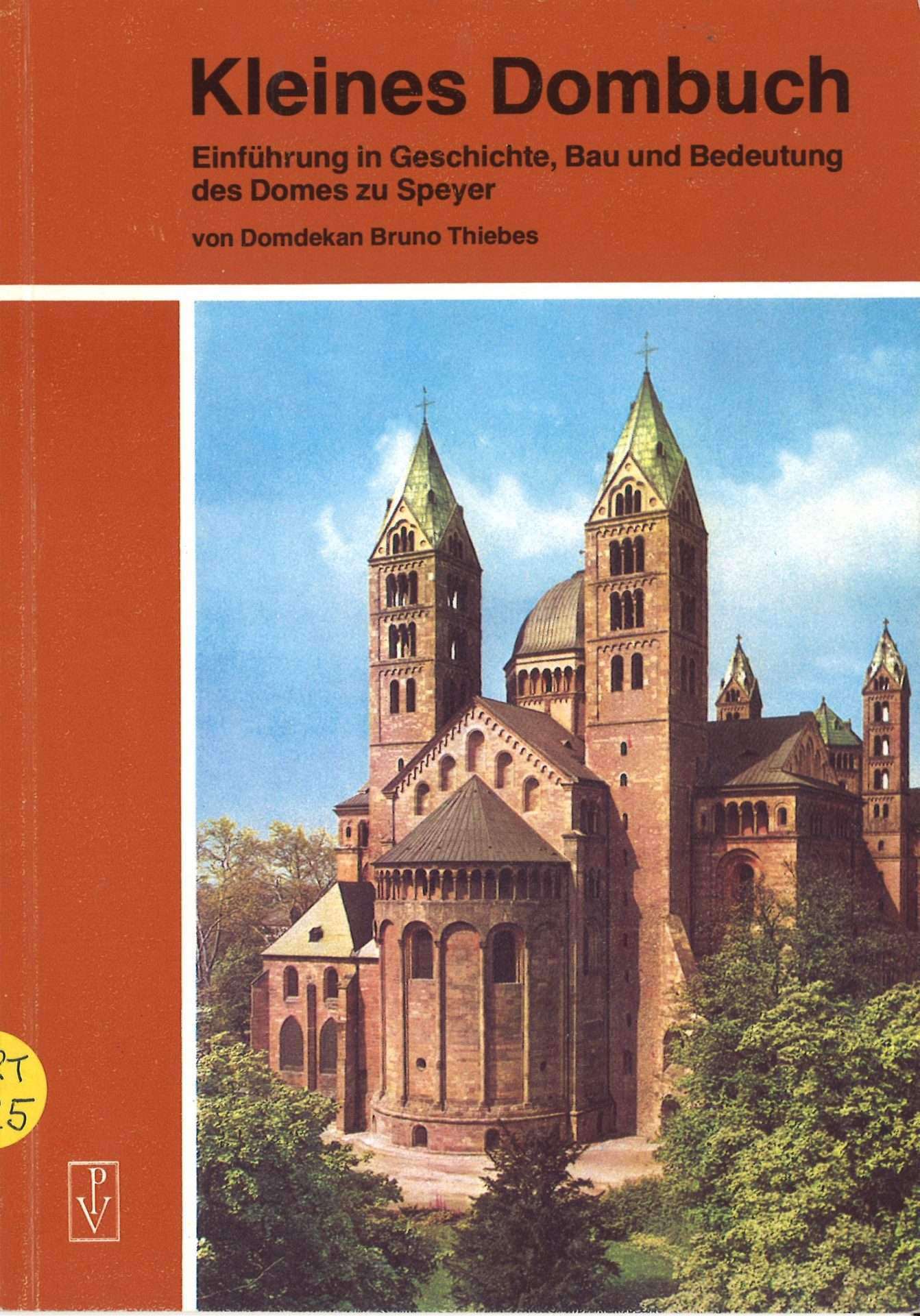 Kleines Dombuch - Einführung in Geschichte, Bau und Bedeutung des domes zu Speyer
