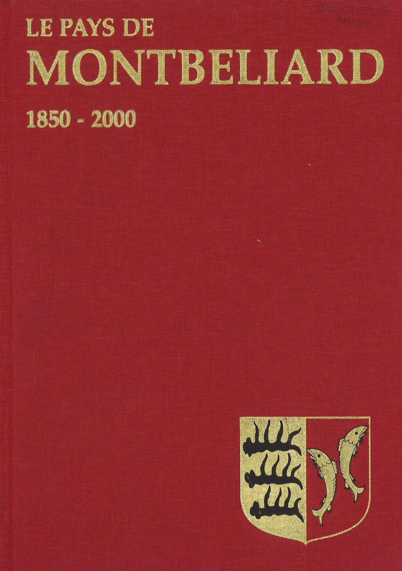 Bulletin et Mémoires de la Société d’émulation de Montbéliard - Le pays de Montbéliard, 1850-2000