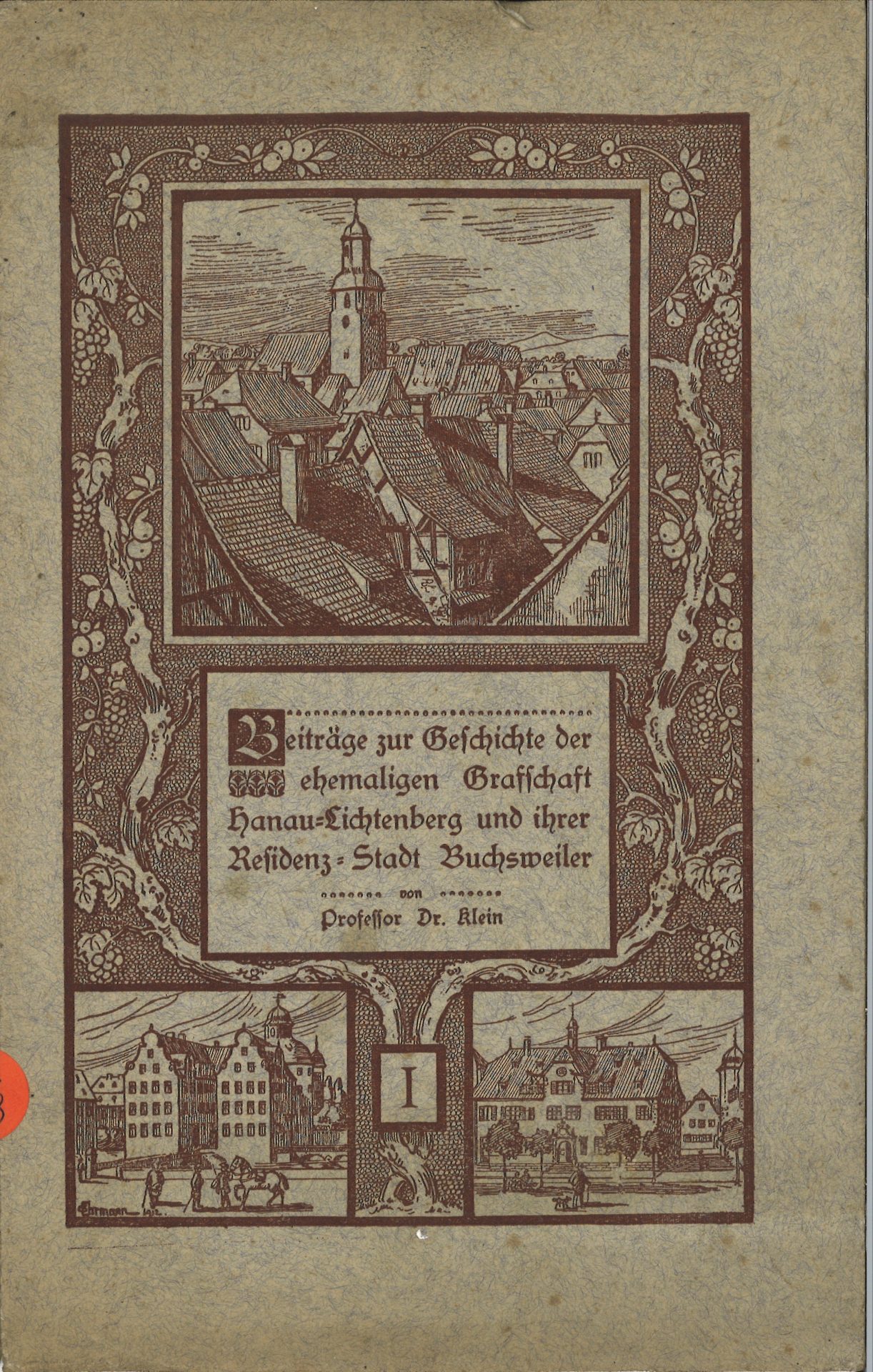 Beiträge zur Geschichte der ehemaligen Grafschaft Hanau-Lichtenberg und ihrer Residenz=Stadt Buchsweiller