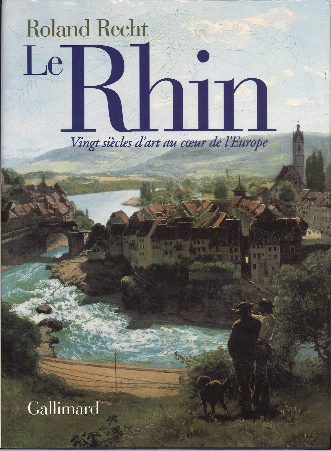 Le Rhin Vingt siècles d'art au coeur de l'Europe