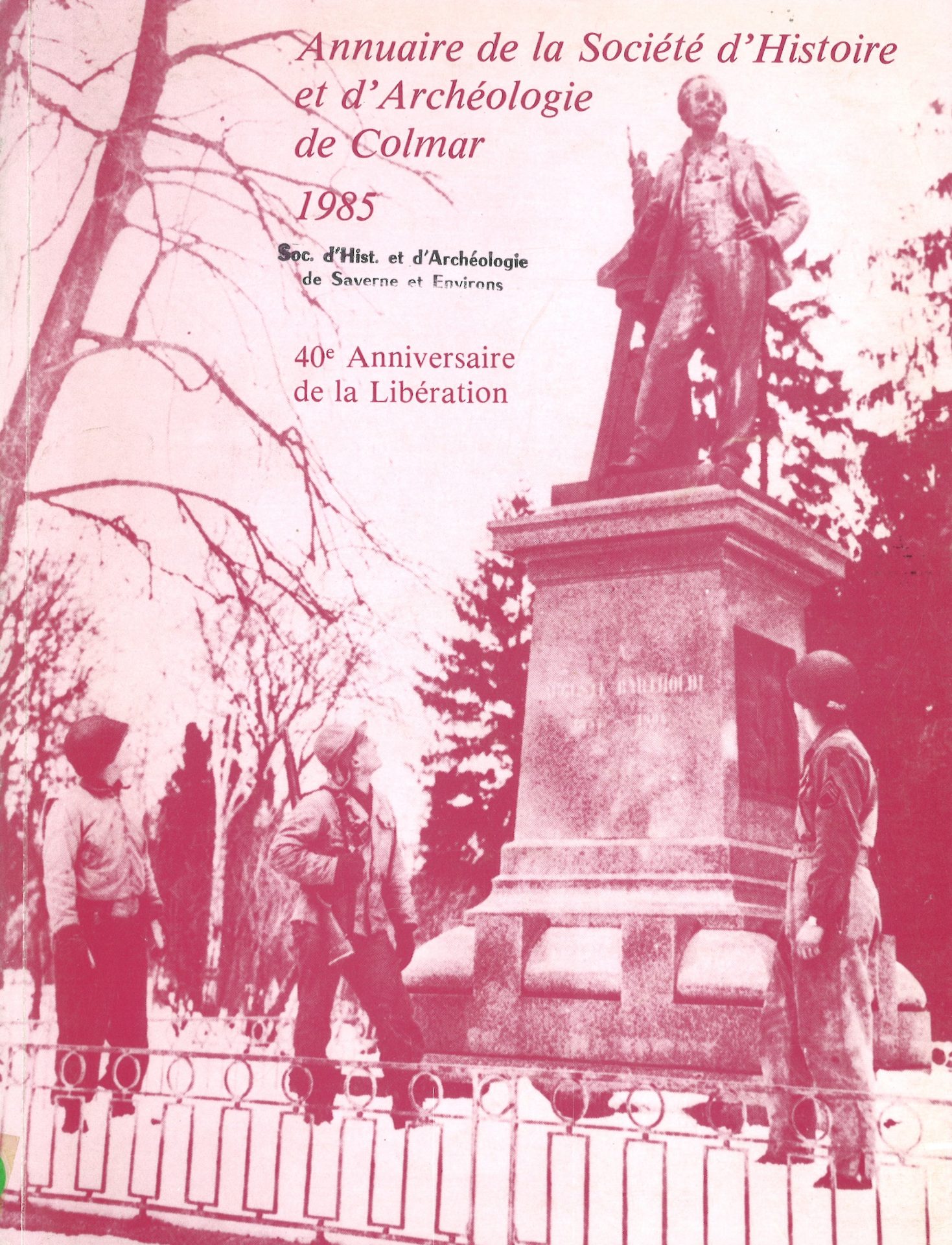 Annuaire de la Société d'Histoire et d'Archéologie de Colmar - 40ème anniversaire de la Libération