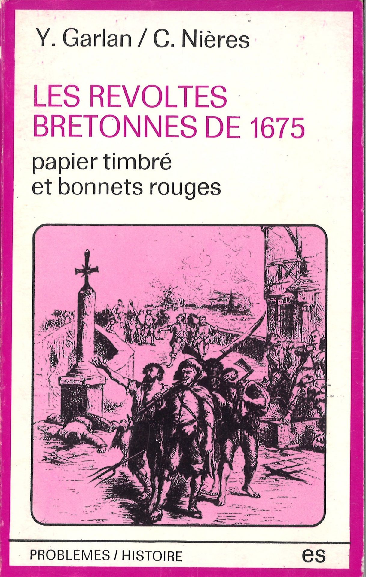Les révoltes bretonnes de 1675 - Papier timbré et bonnets rouges