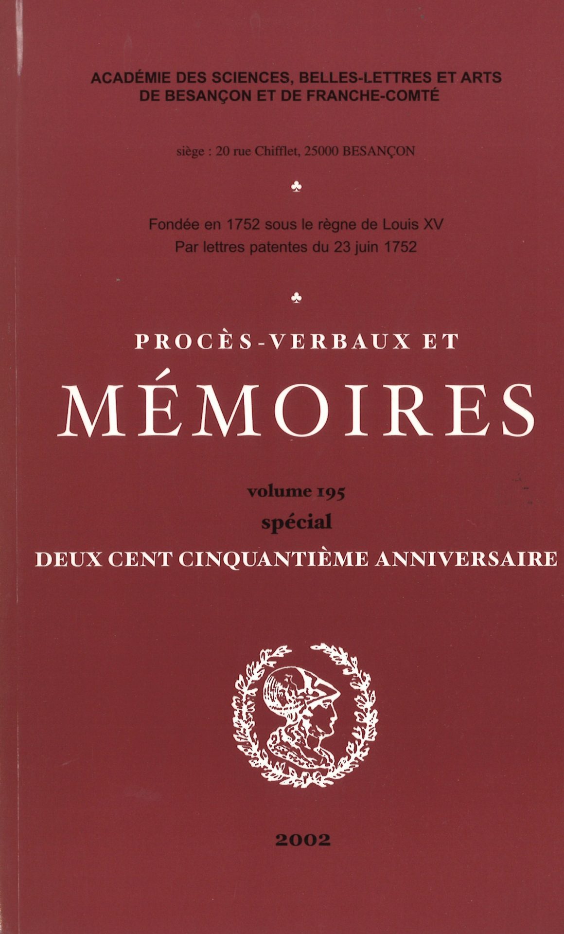 Procès-verbaux et Mémoires de l'Académie des Sciences, Belles-Lettres et Arts de Besançon et de Franche-Comté - Deux Cent Cinquantième anniversaire