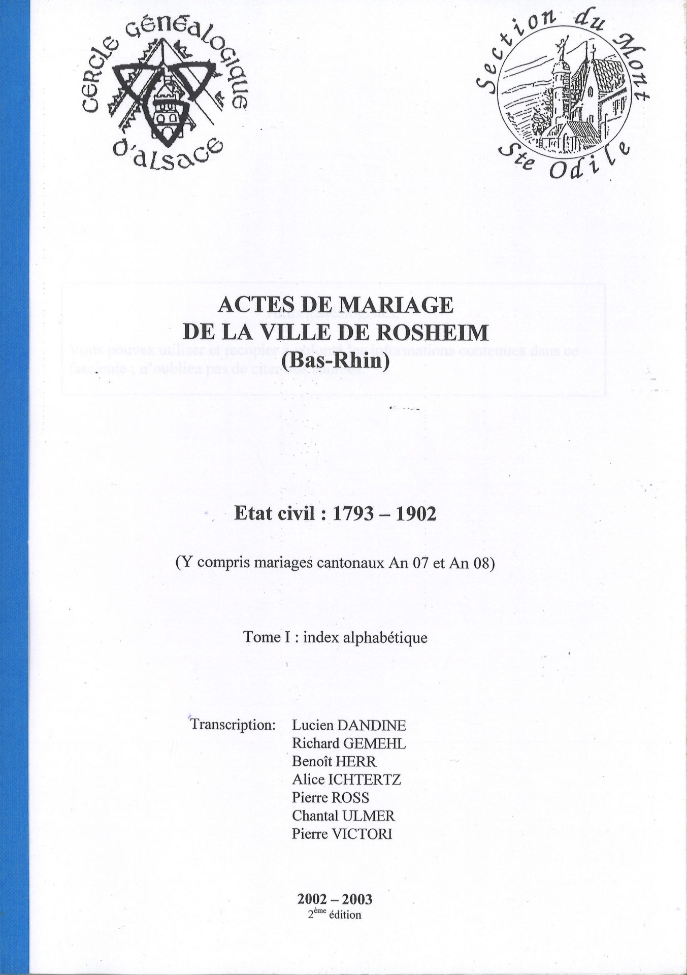 Actes de mariage de la ville de Rosheim (Bas-Rhin) - Etat civil : 1793-1902 (y compris mariages cantonaux an VII et an VIII) - Tome I : index alphabétique