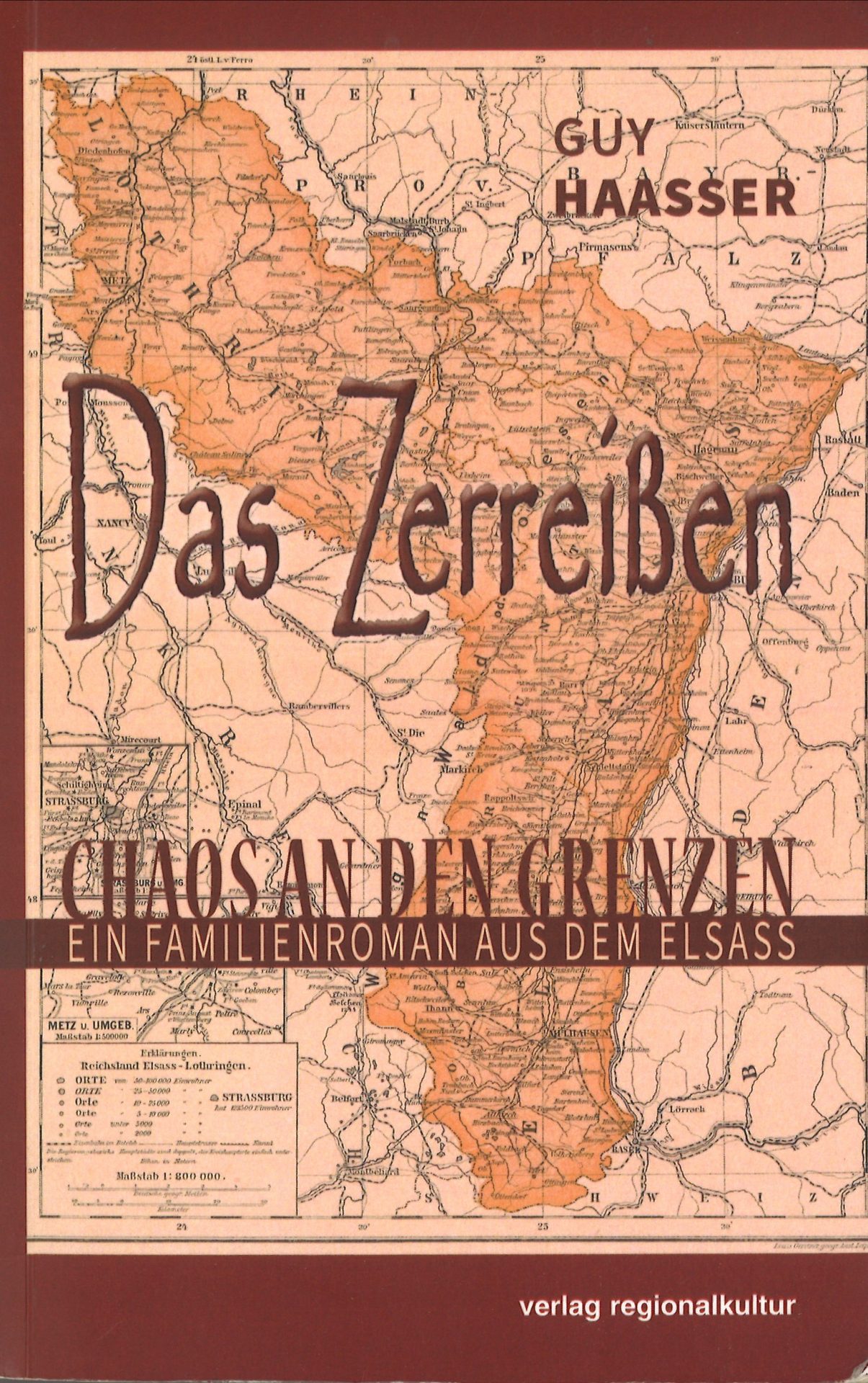Das Zerreissen - Chaos an den Grenzen - Ein Familienroman aus dem Elsass
