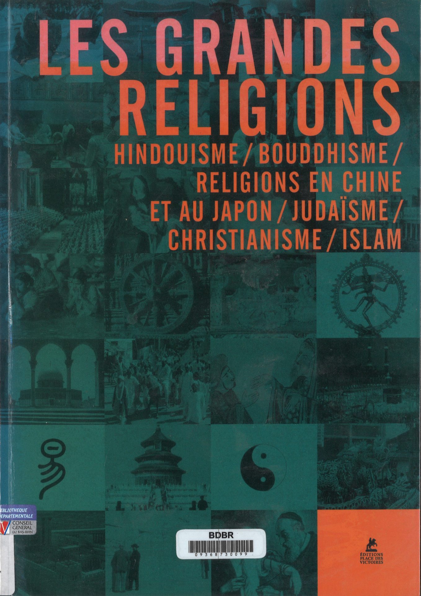 Les grandes religions - hindouisme/bouddhisme/religions en Chine et au Japon/judaïsme/christianisme/islam