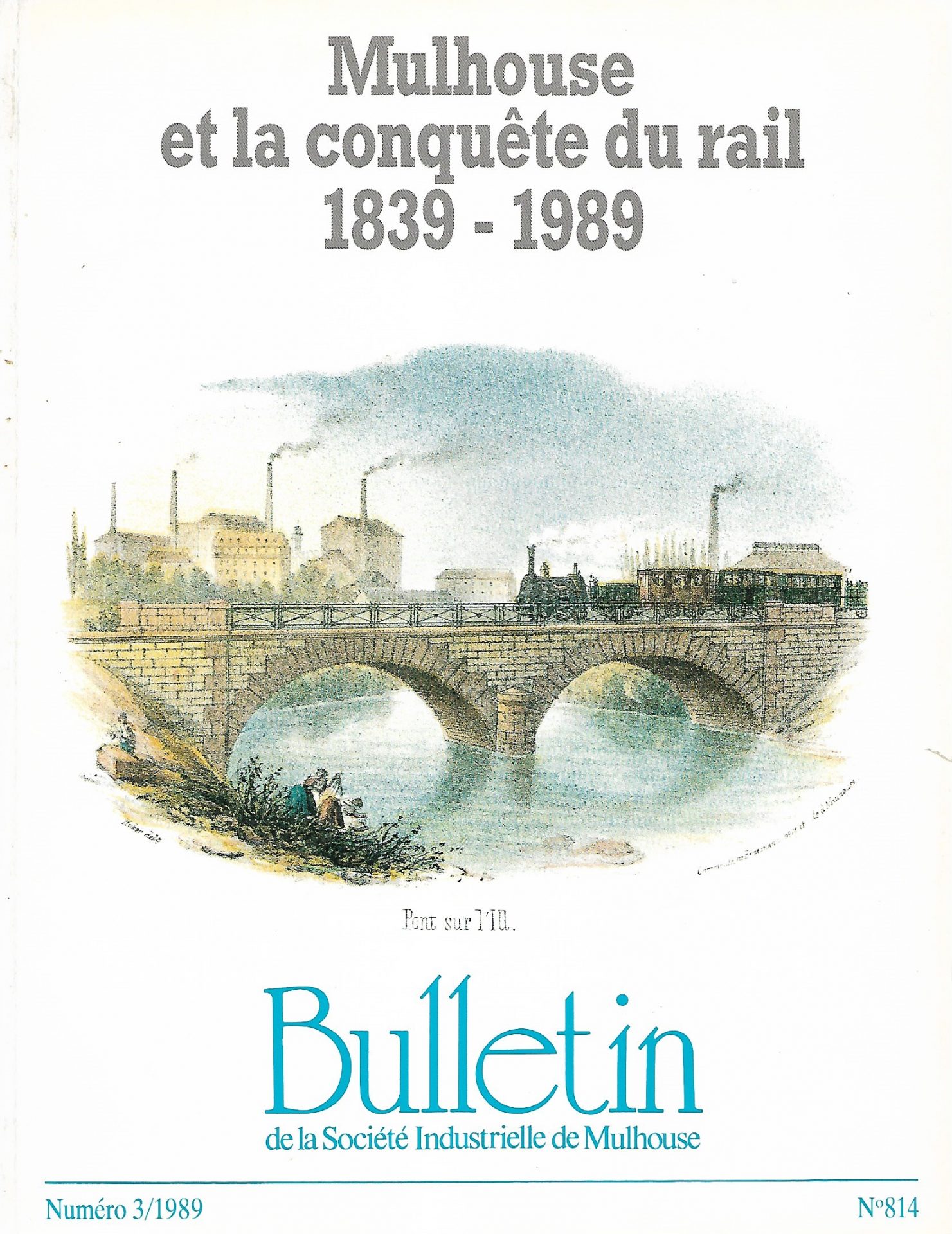 Bulletin de la Société Industrielle de Mulhouse : Mulhouse et la conquête du rail 1839-1989